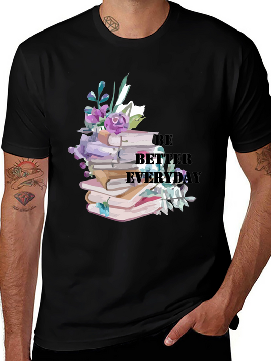 Be Better Everyday Book Lover Graphic Tee