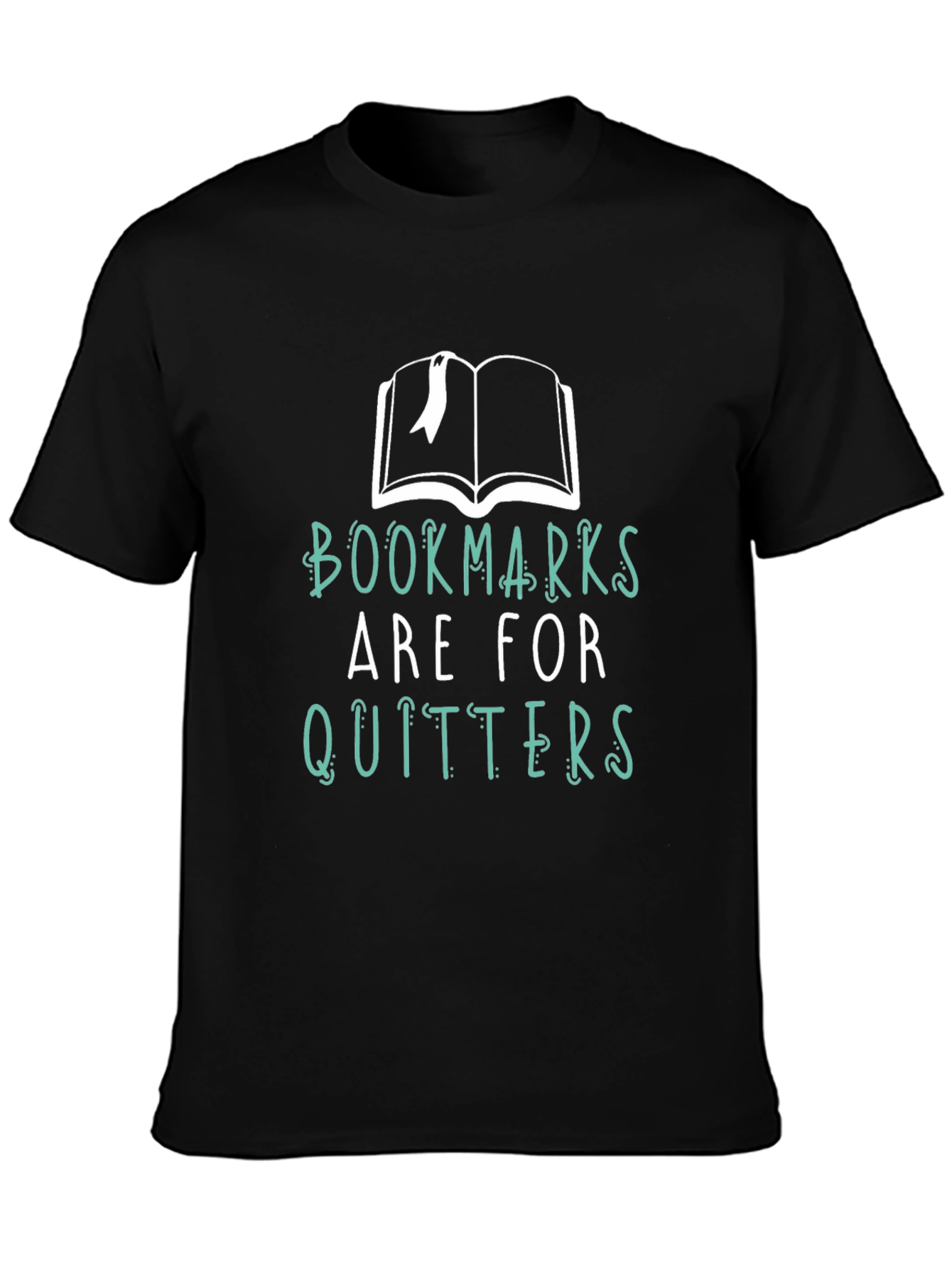Bookmarks Are For Quitters Funny Book Lover T-Shirt