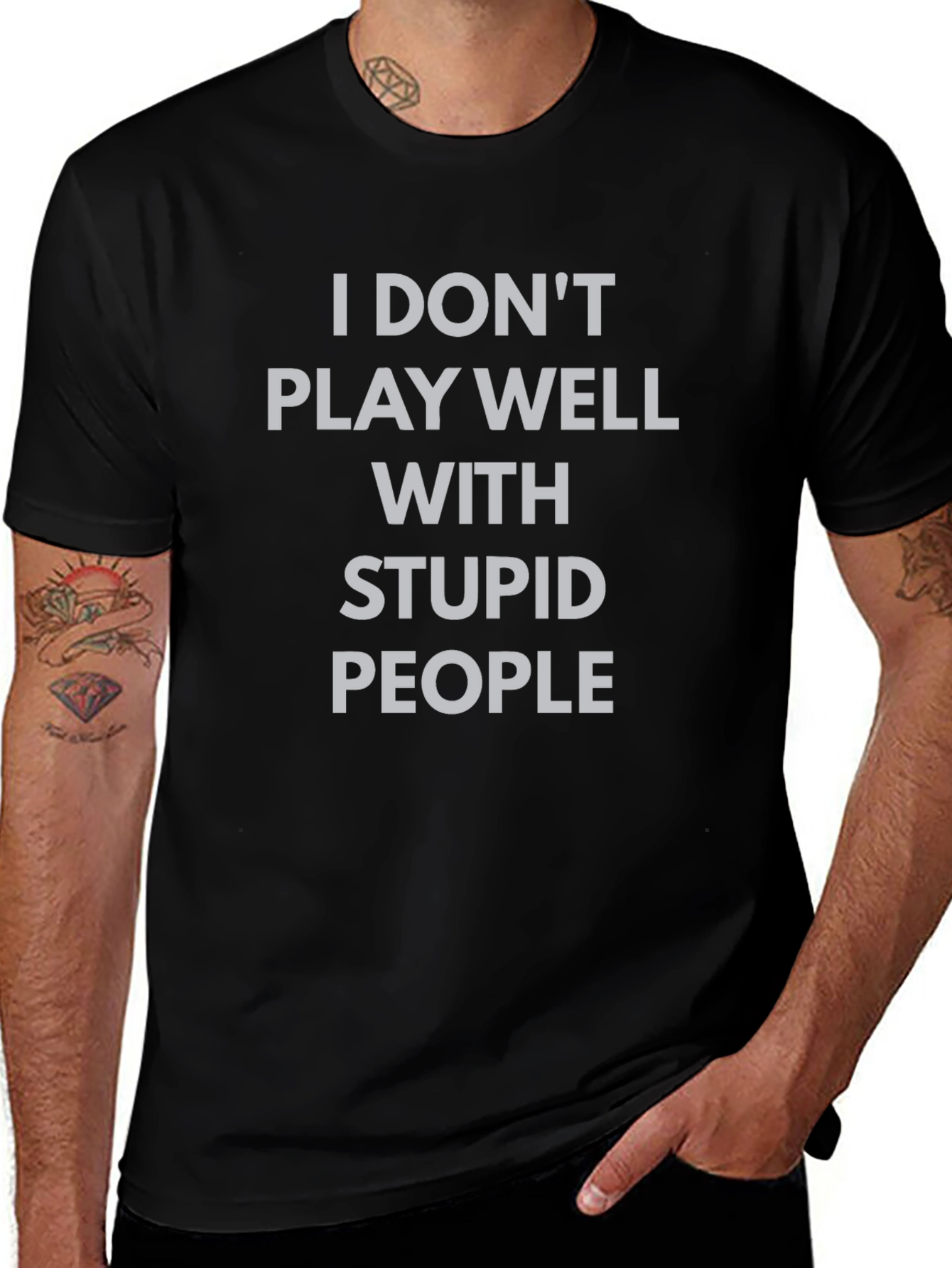 I Dont Play Well With Stupid People T-Shirt