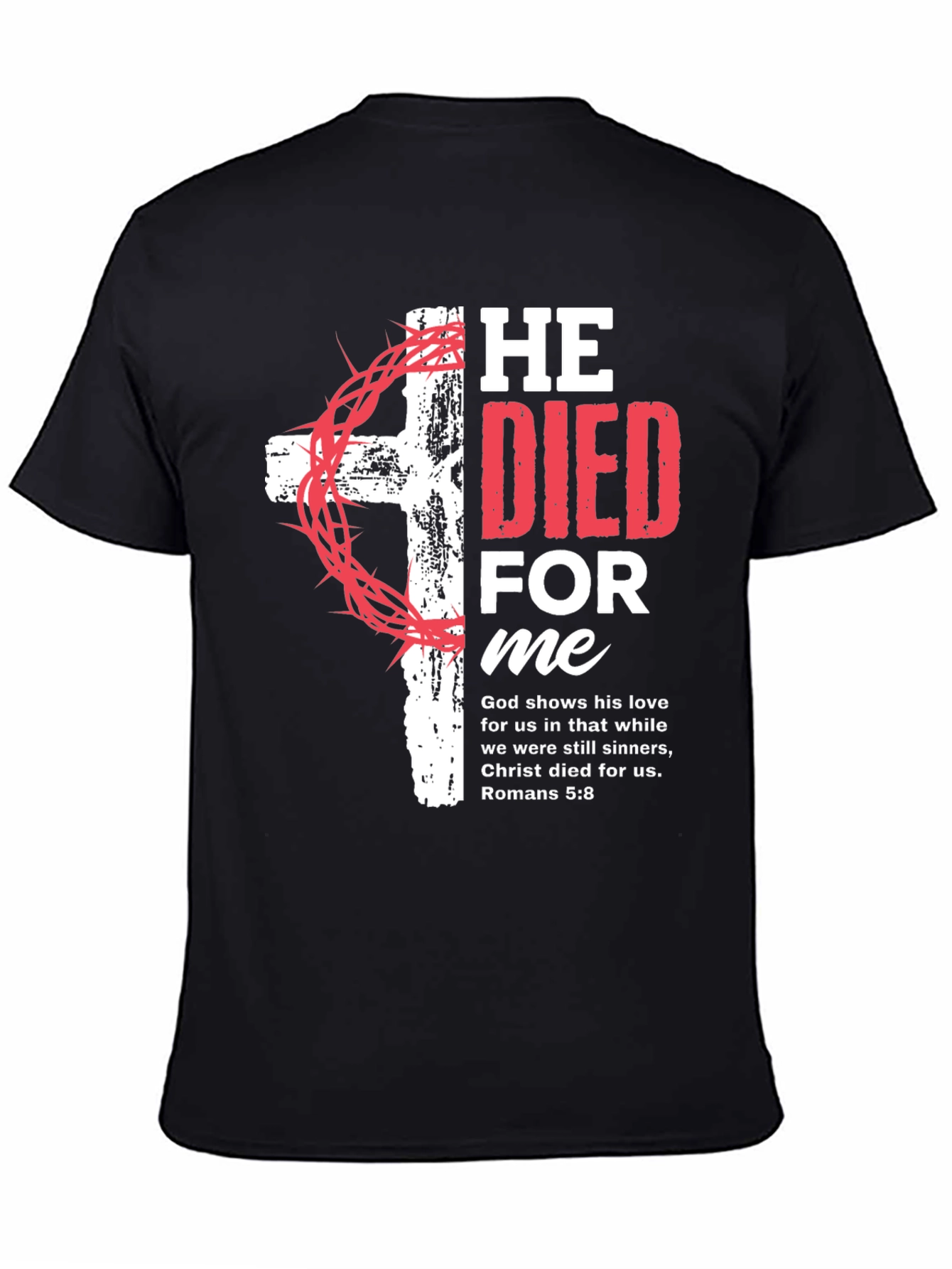 He Died for Me Christian T-Shirt
