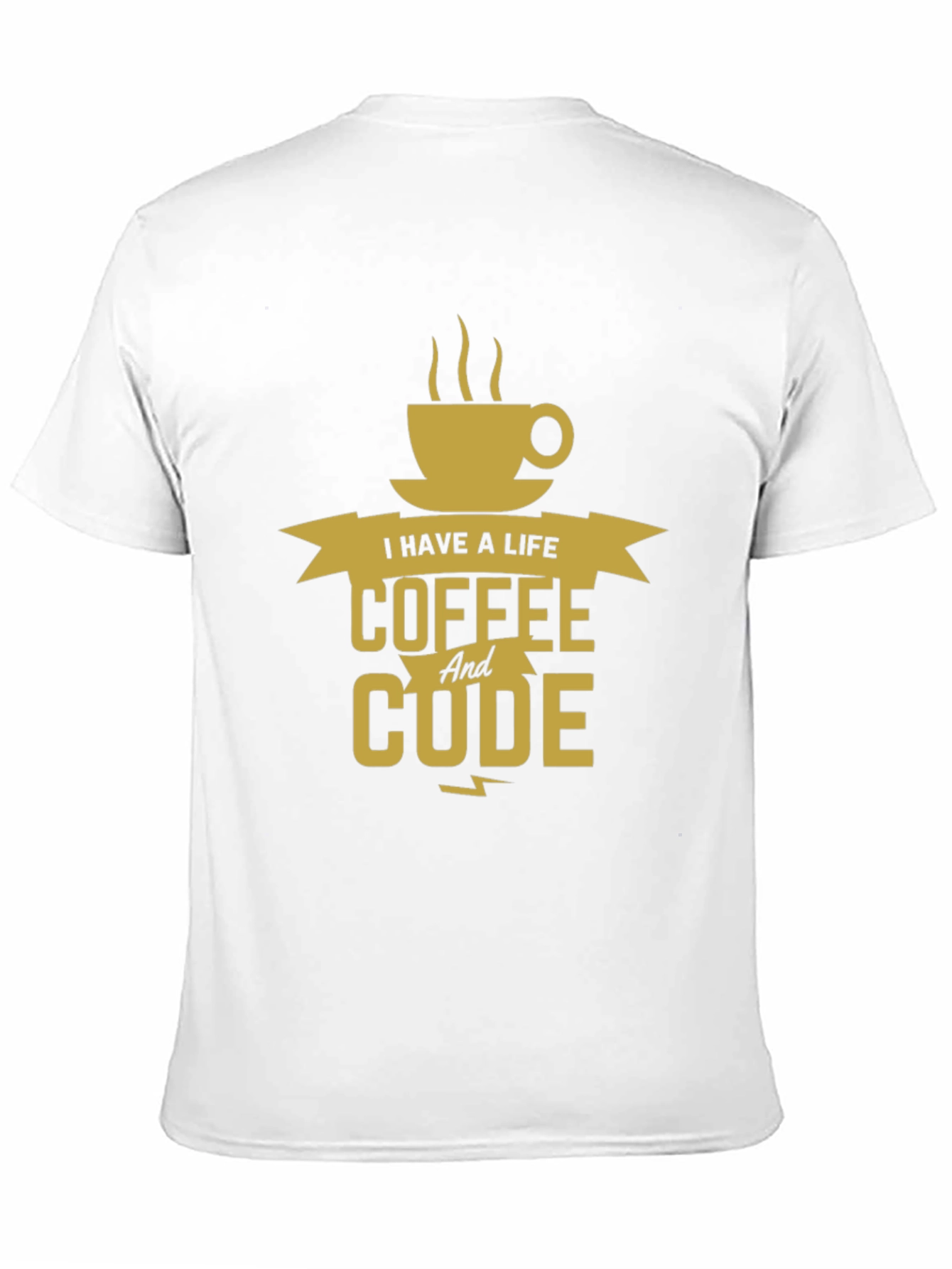 I Have a Life Coffee And Code T-Shirt