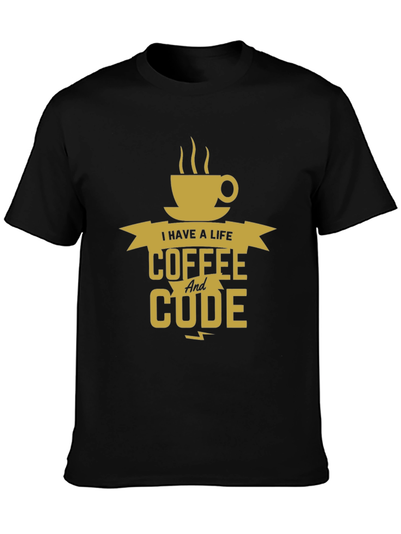 I Have a Life Coffee And Code T-Shirt