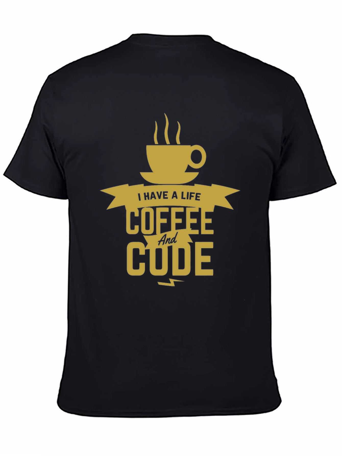 I Have a Life Coffee And Code T-Shirt