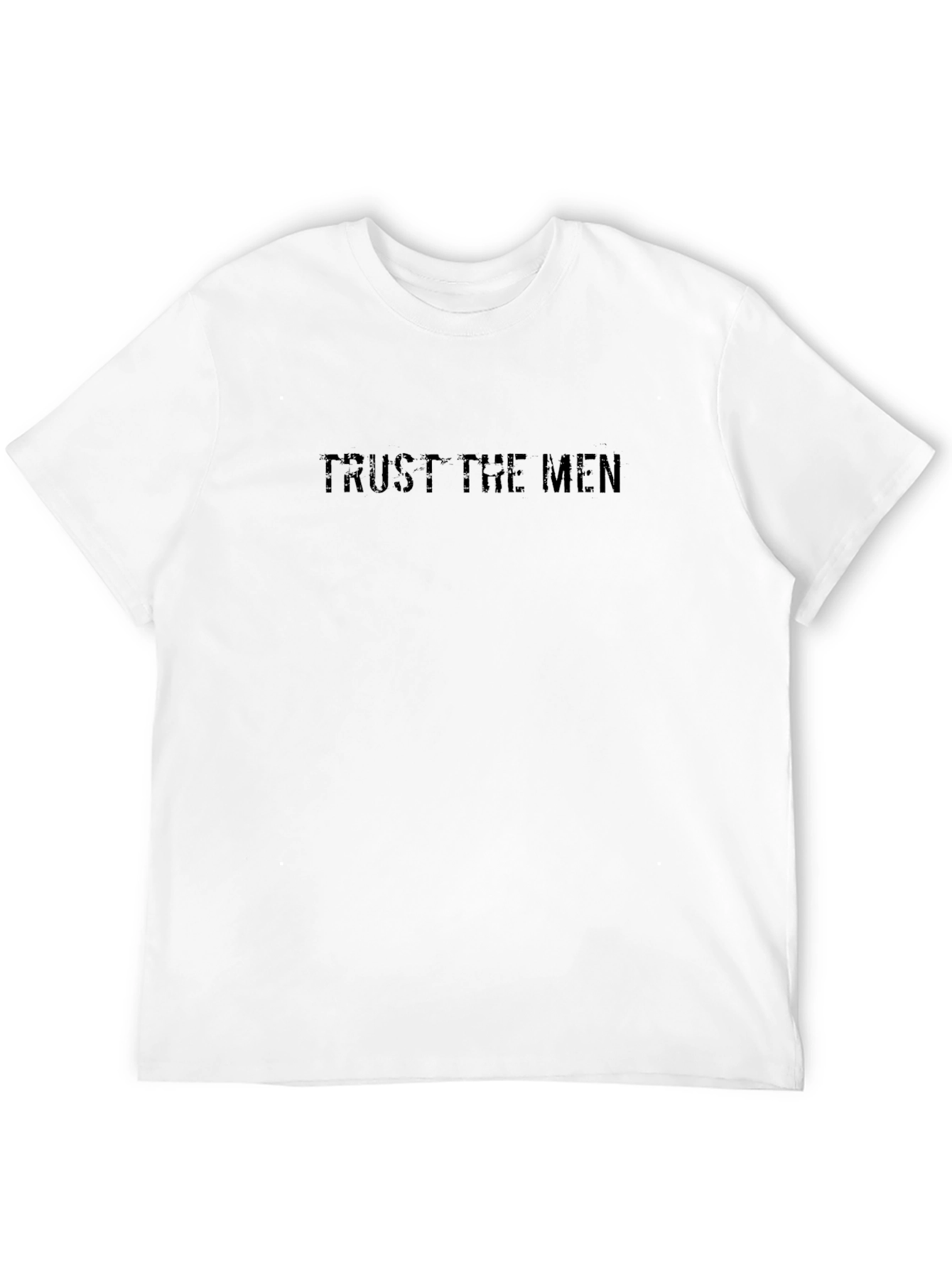 Trust The Men Graphic Print Black T-Shirt