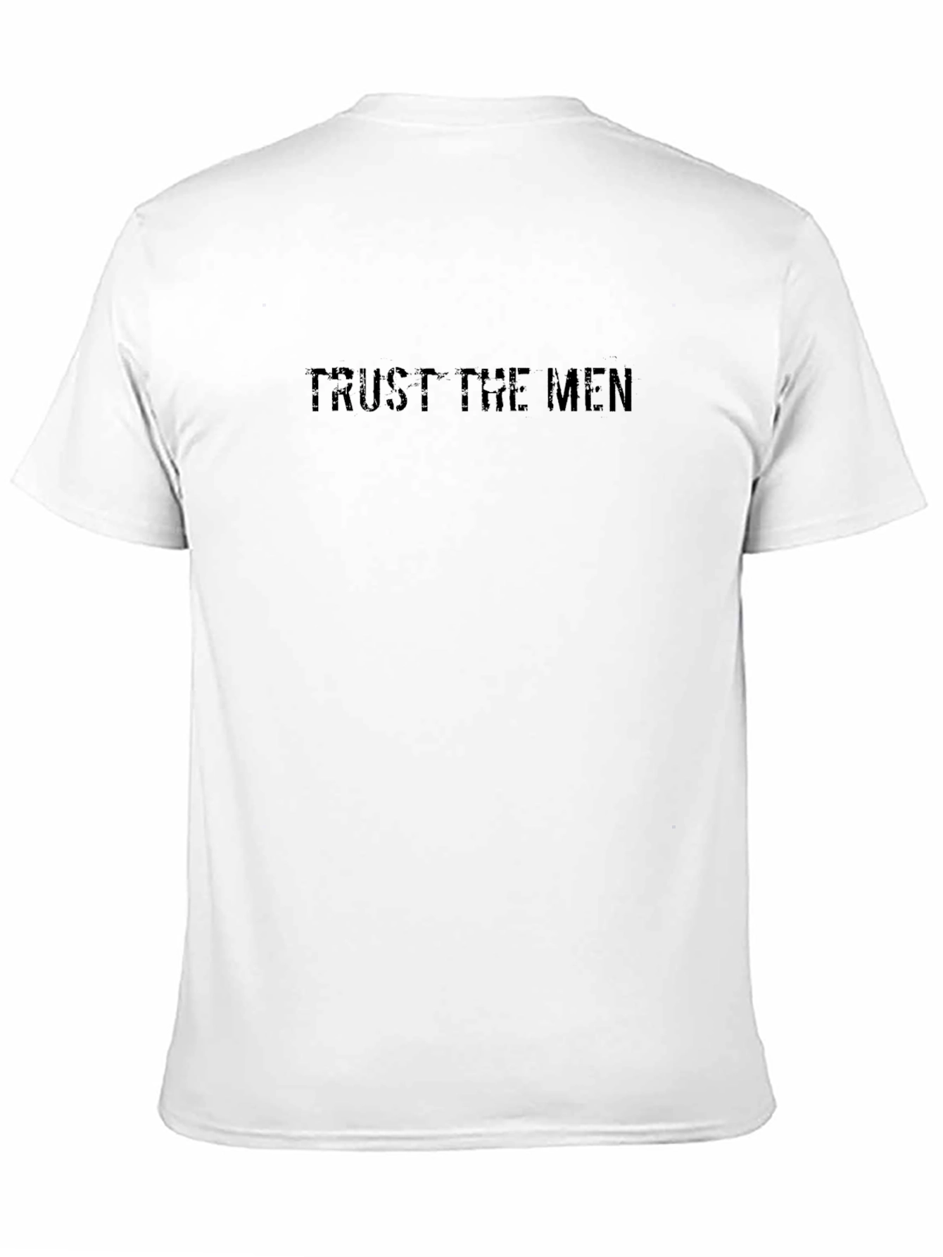 Trust The Men Graphic Print Black T-Shirt
