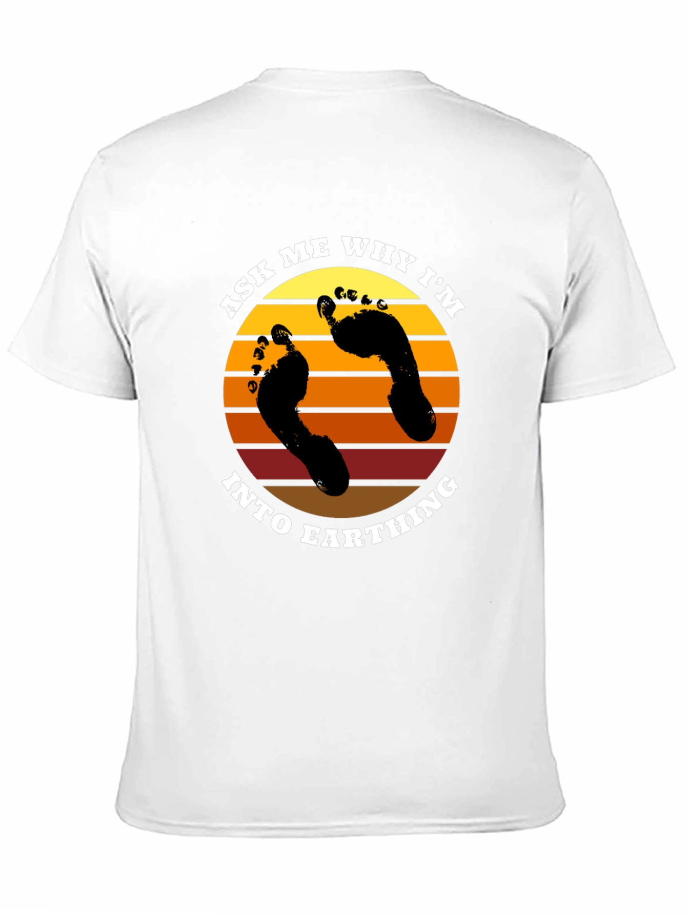 Ask Me Why Im Into Earthing T-Shirt