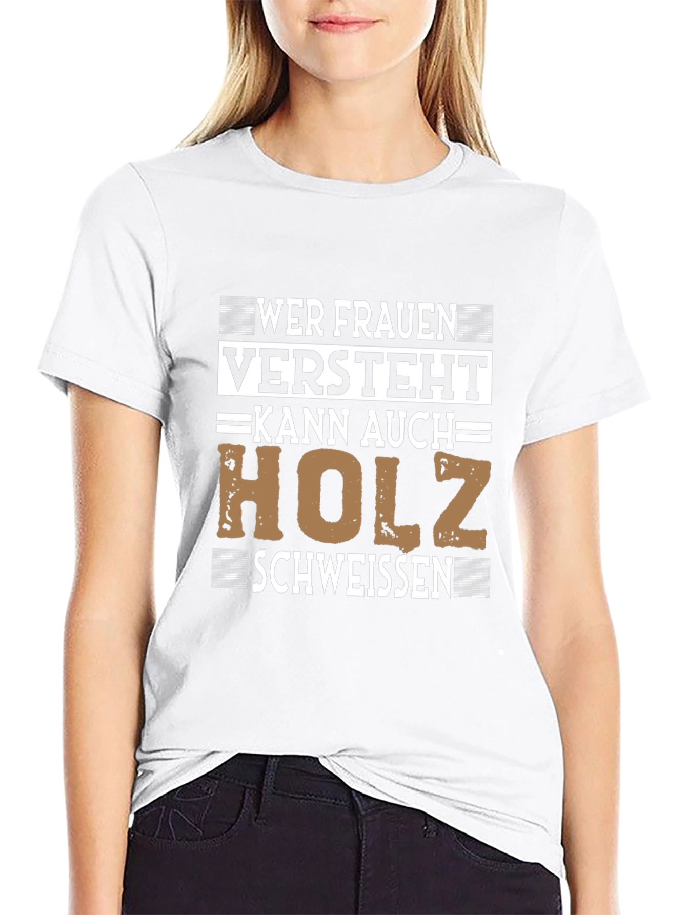 Wer Frauen Versteht Holz Schweissen T-Shirt