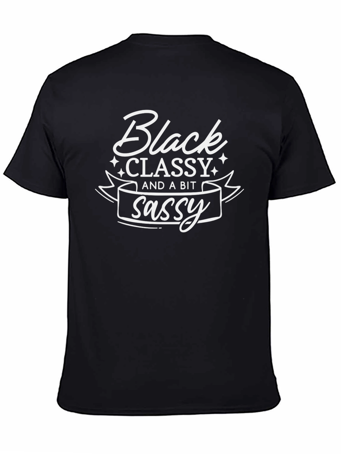 Black Classy And A Bit Sassy Graphic Tee