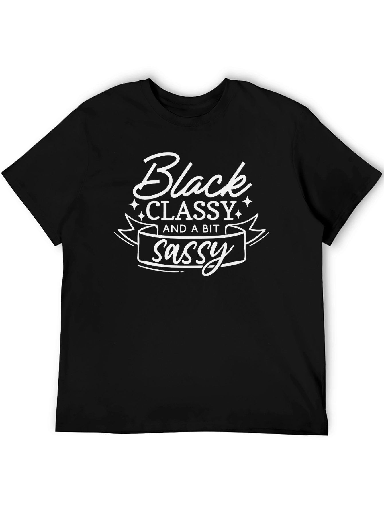 Black Classy And A Bit Sassy Graphic Tee
