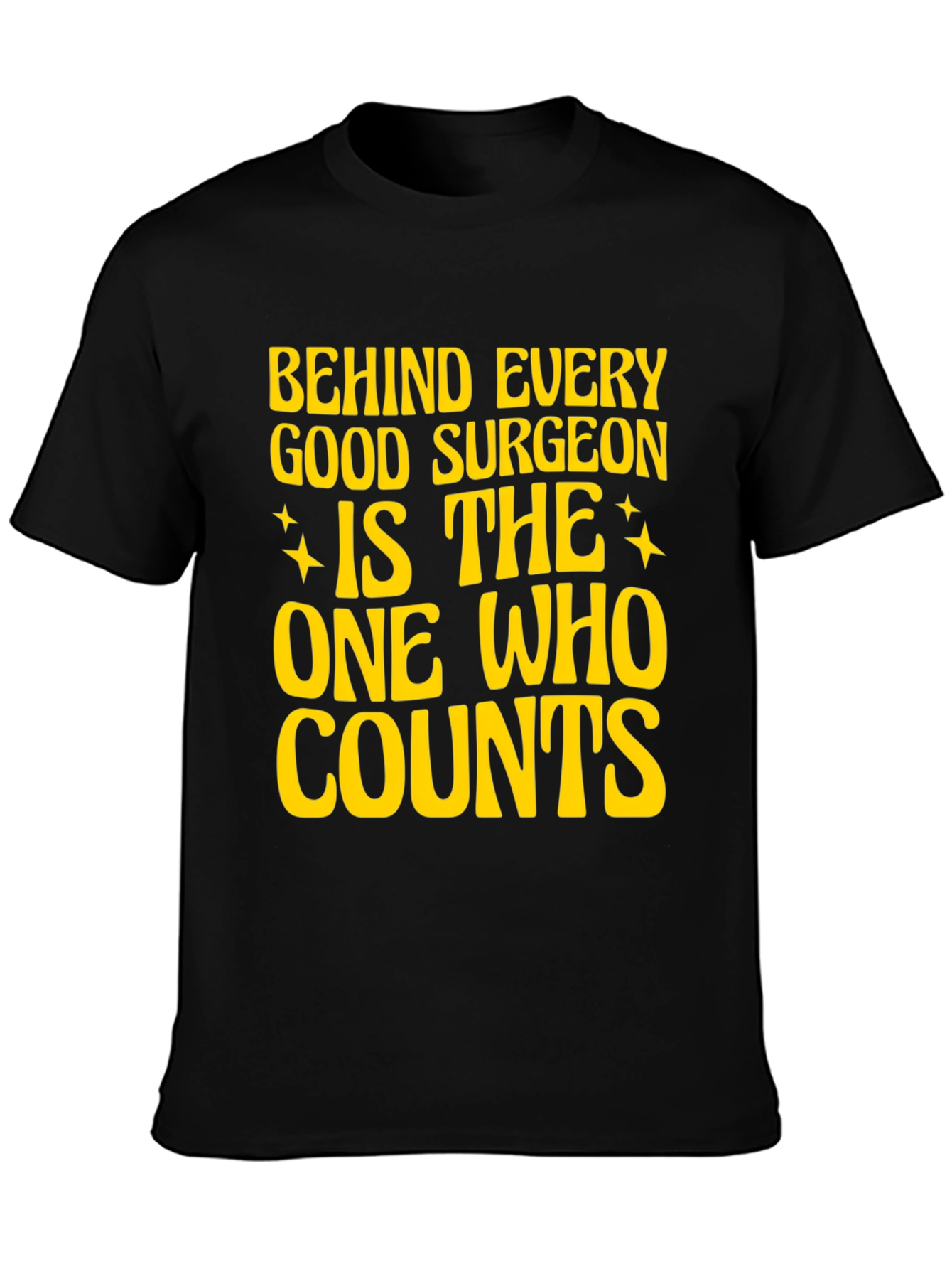 Surgeons Assistant T-Shirt - The One Who Counts