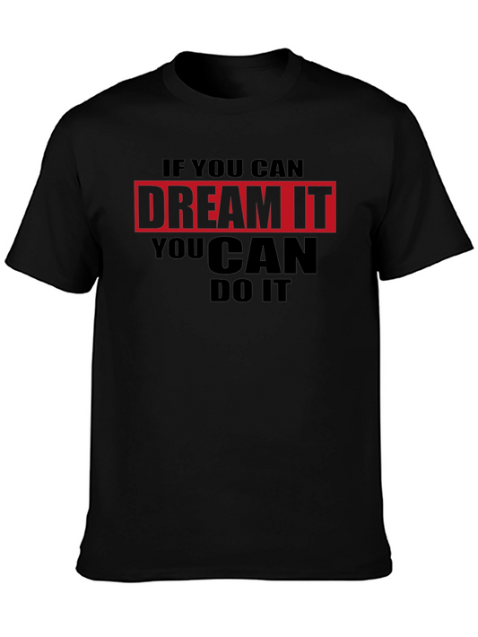 Dream It T-Shirt: Motivational Graphic Tee