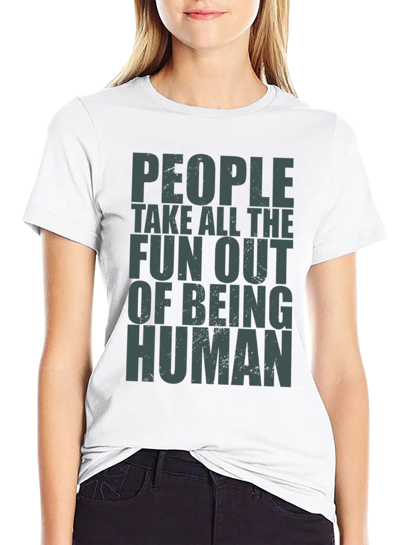 People Take Fun Out Of Being Human T-Shirt
