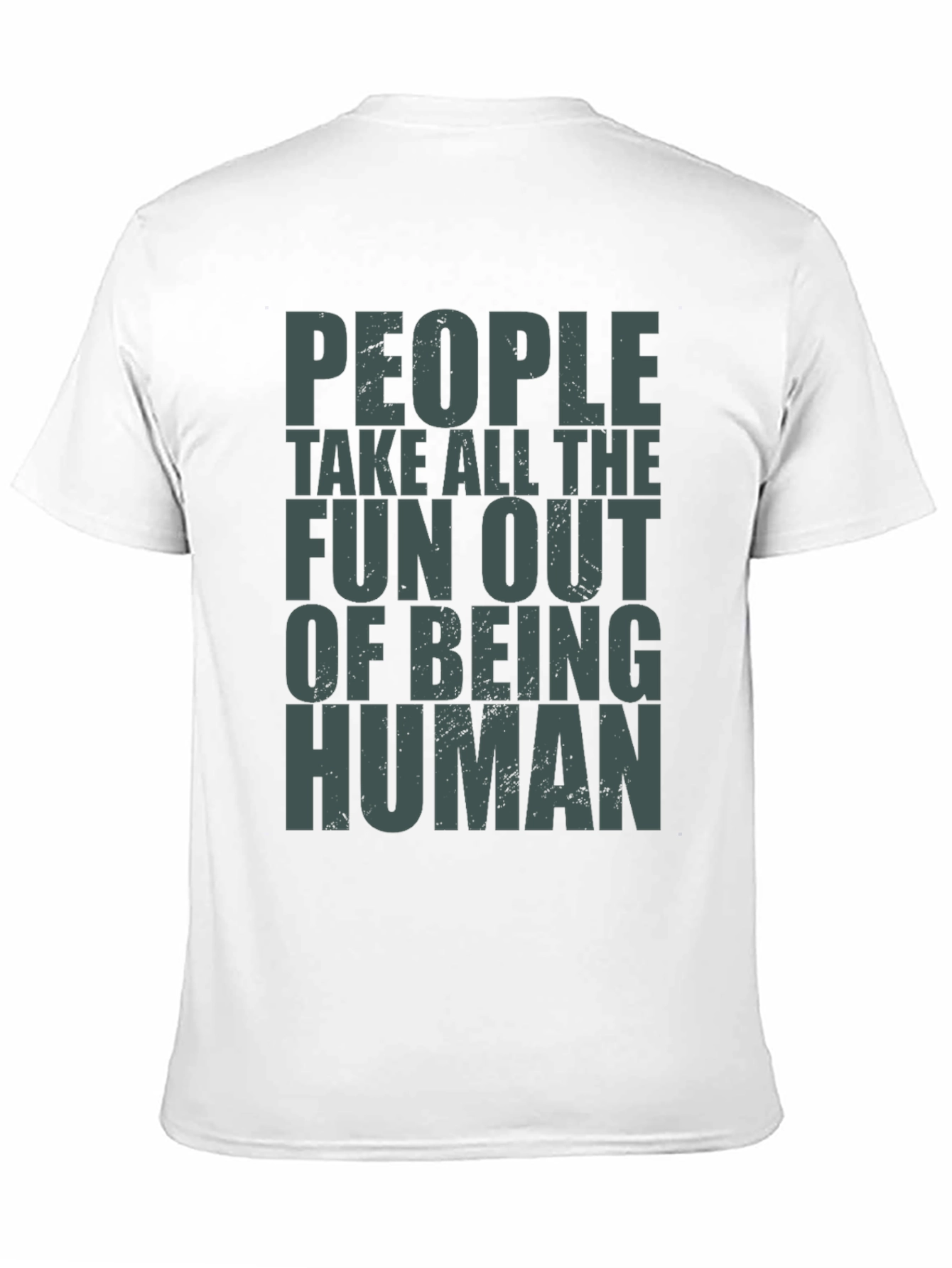 People Take Fun Out Of Being Human T-Shirt