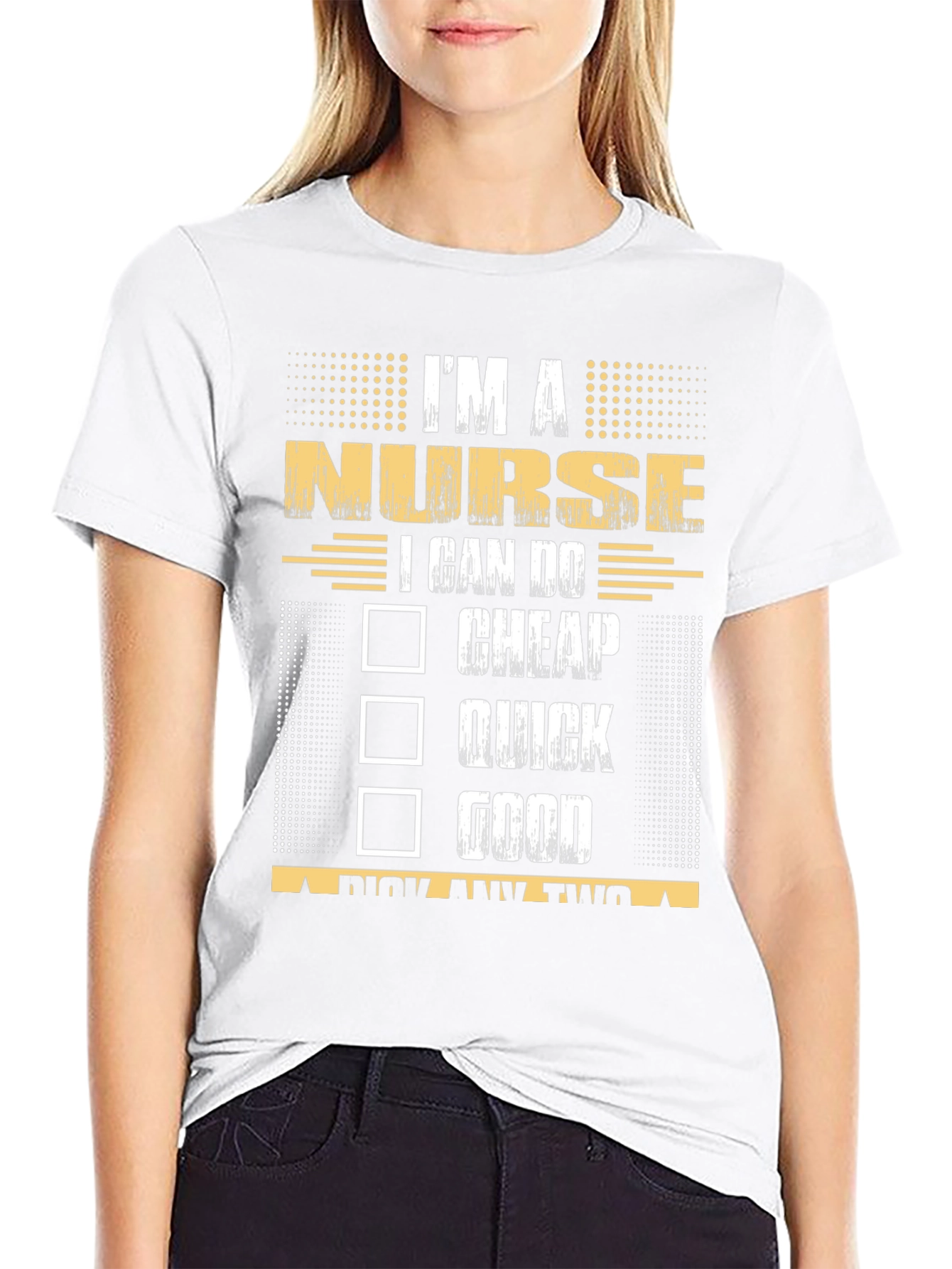 Im a Nurse Pick Any Two T-Shirt