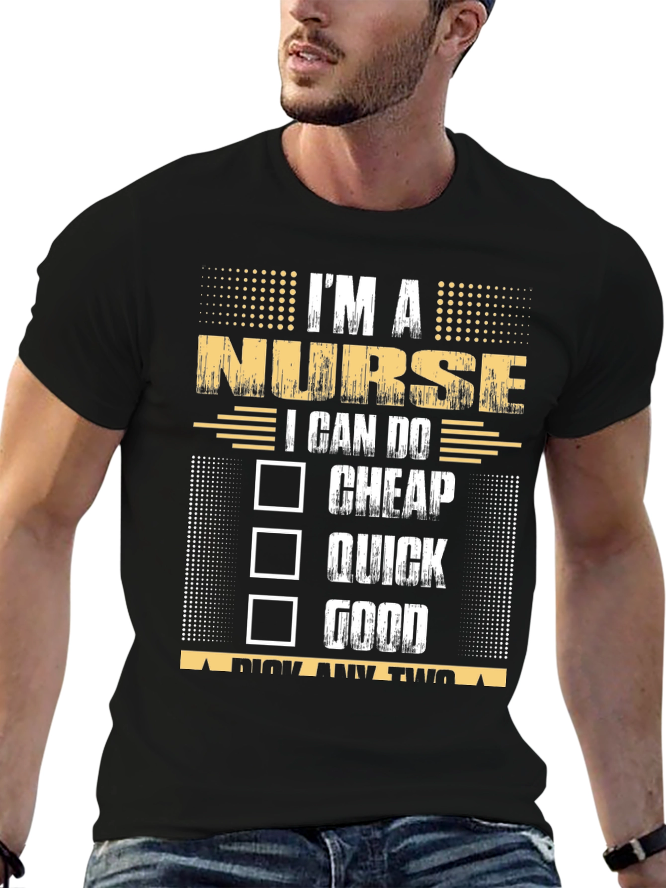 Im a Nurse Pick Any Two T-Shirt