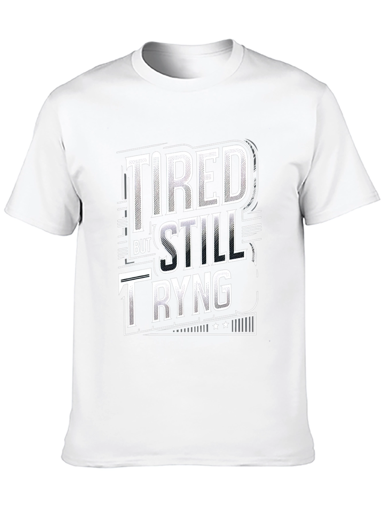 Tired But Still Trying Graphic Tee