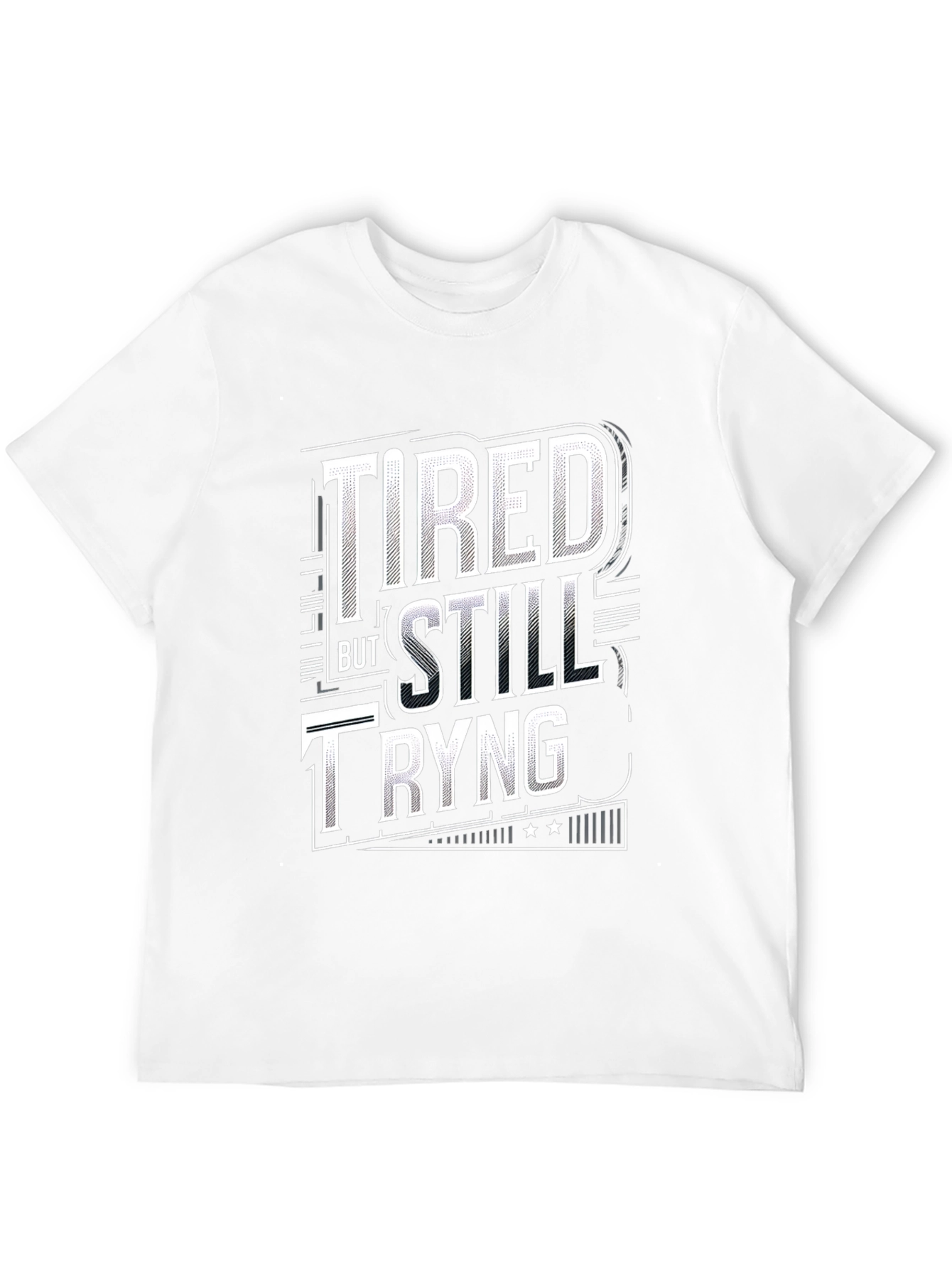 Tired But Still Trying Graphic Tee