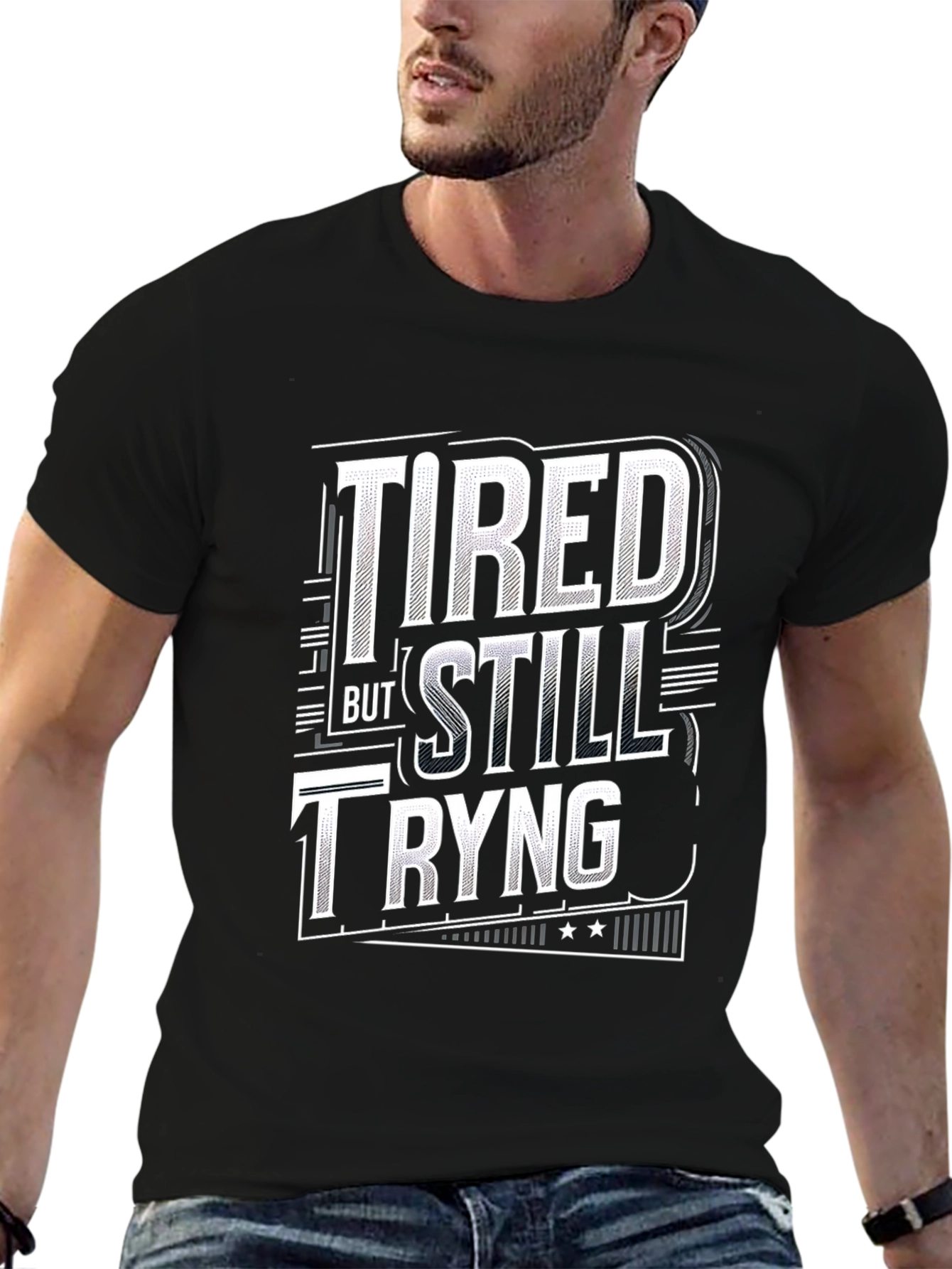 Tired But Still Trying Graphic Tee