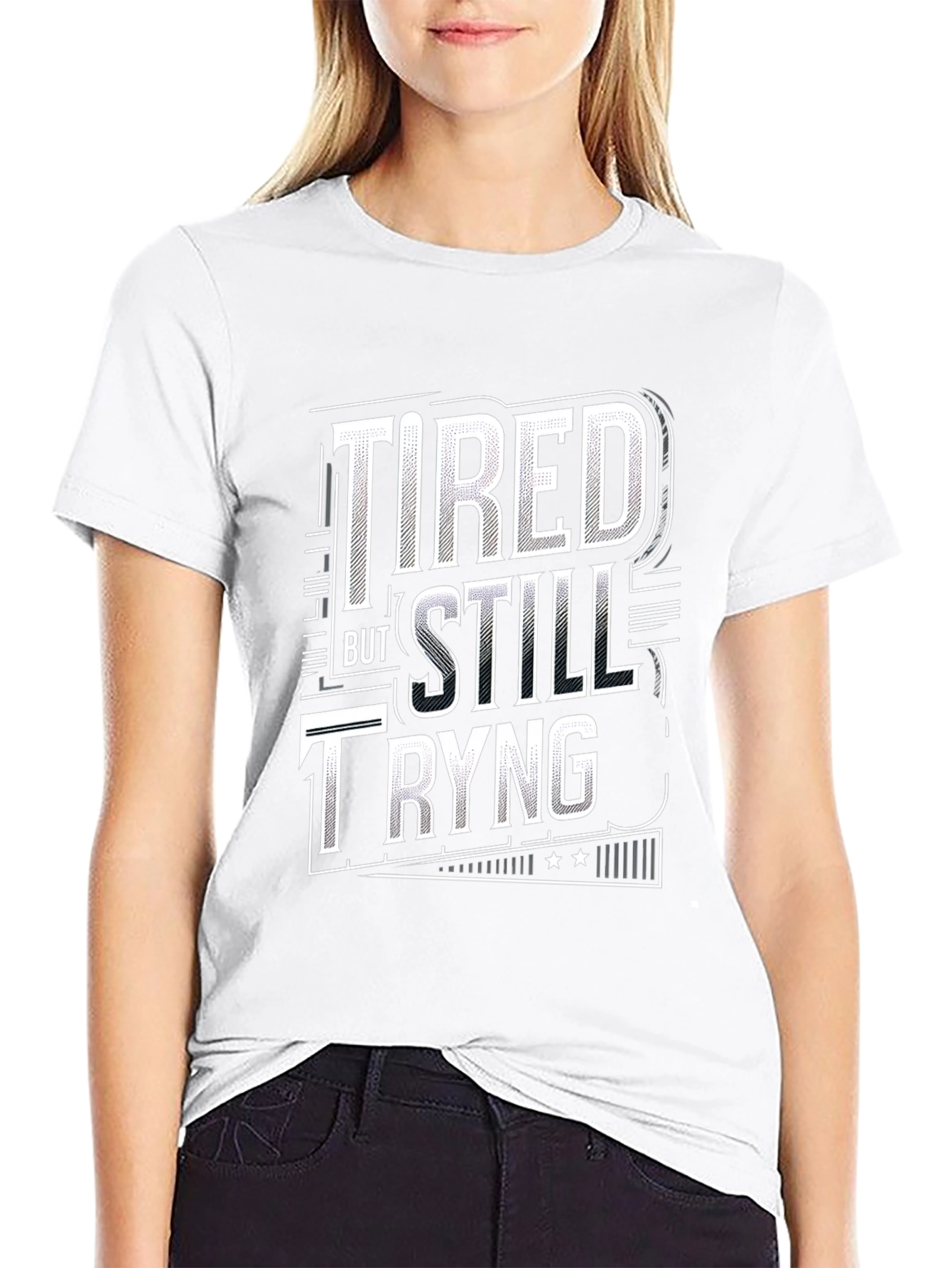 Tired But Still Trying Graphic Tee
