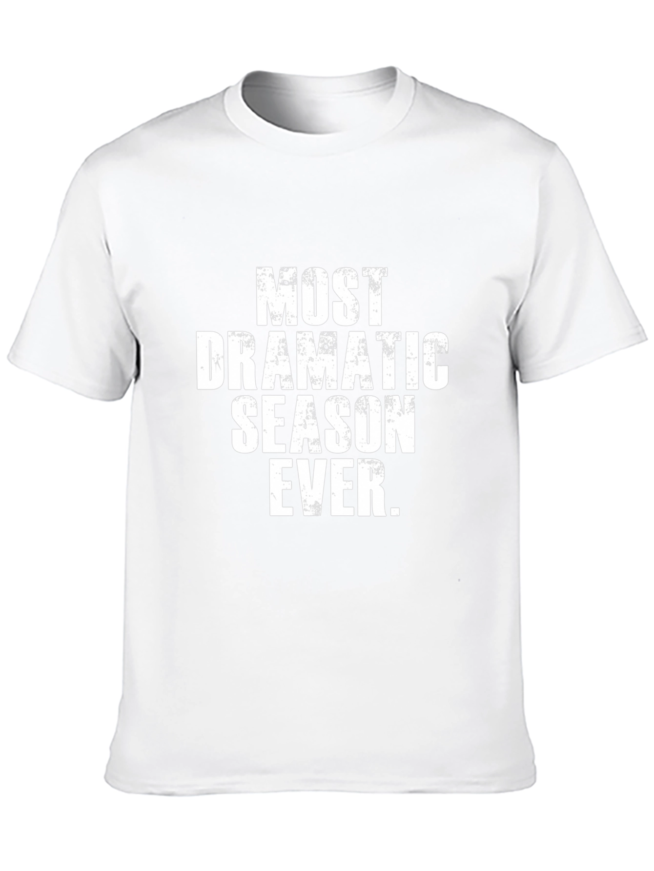 Most Dramatic Season Ever T-Shirt