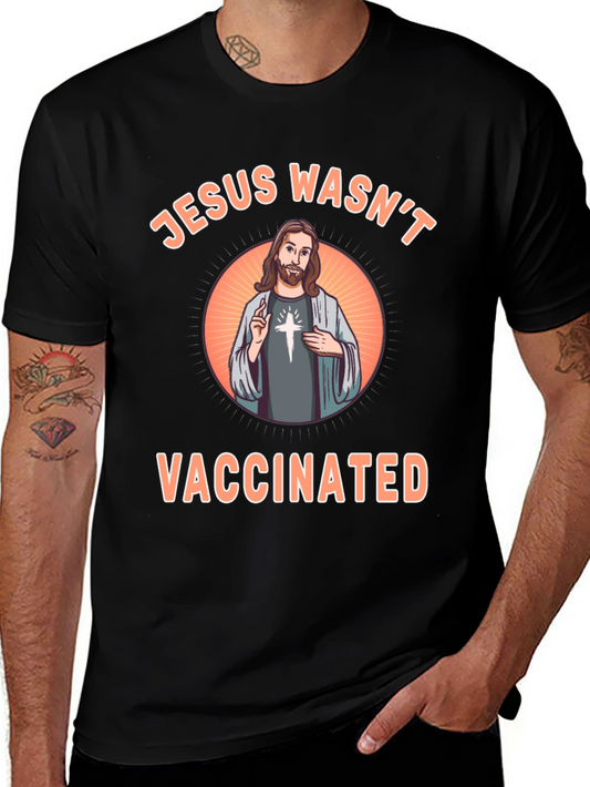 Jesus Wasnt Vaccinated T-Shirt