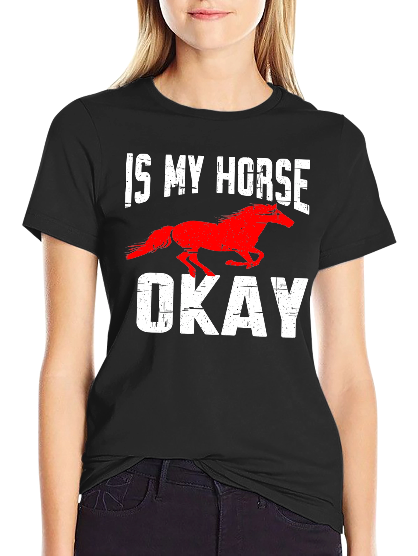 Is My Horse Okay? Graphic Tee