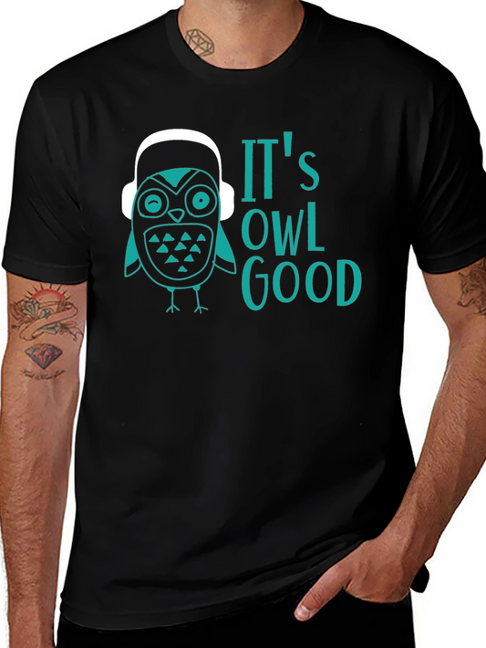 Its Owl Good T-Shirt - Graphic Tee