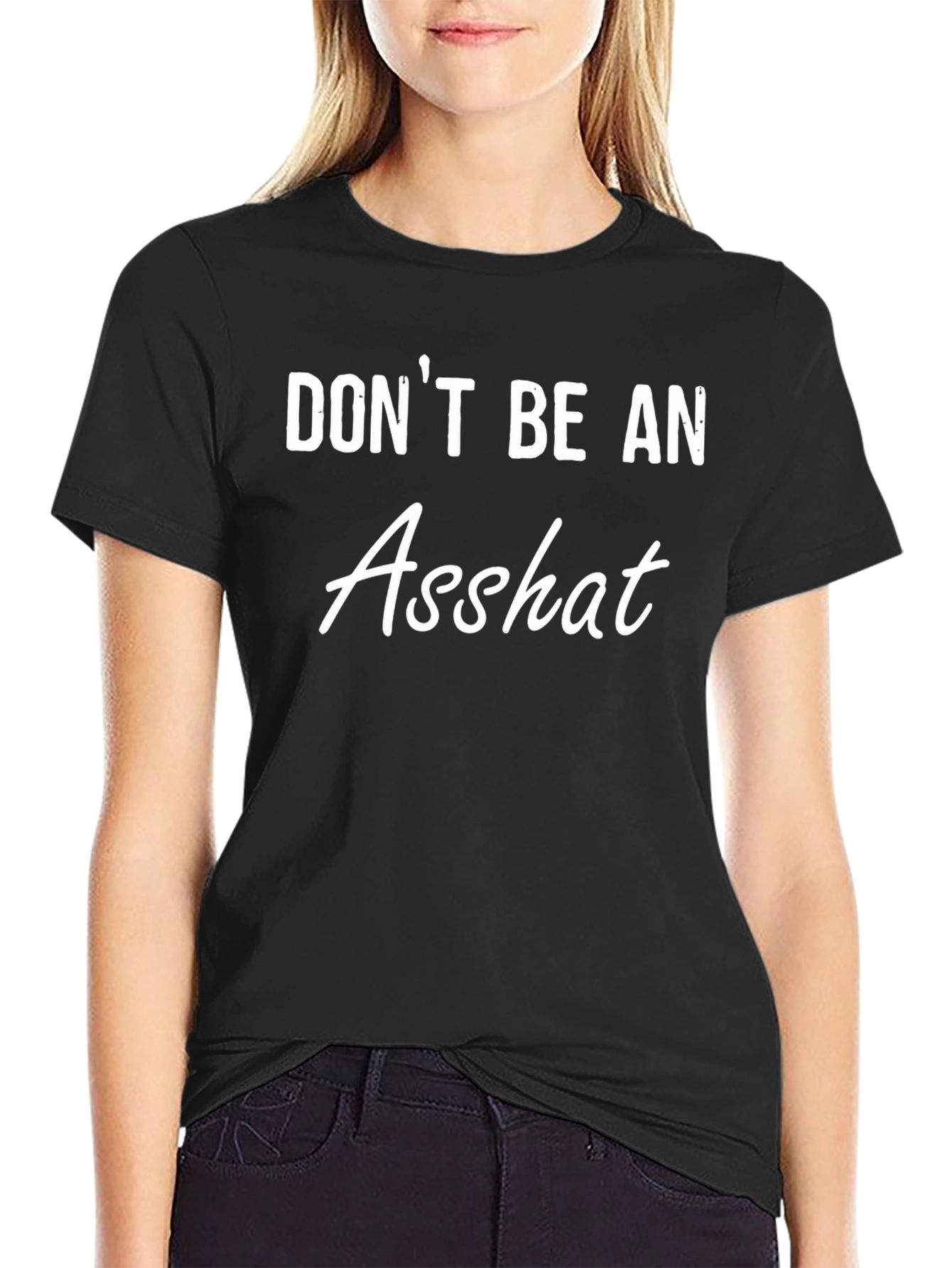 Dont Be An Asshat Funny Graphic Tee