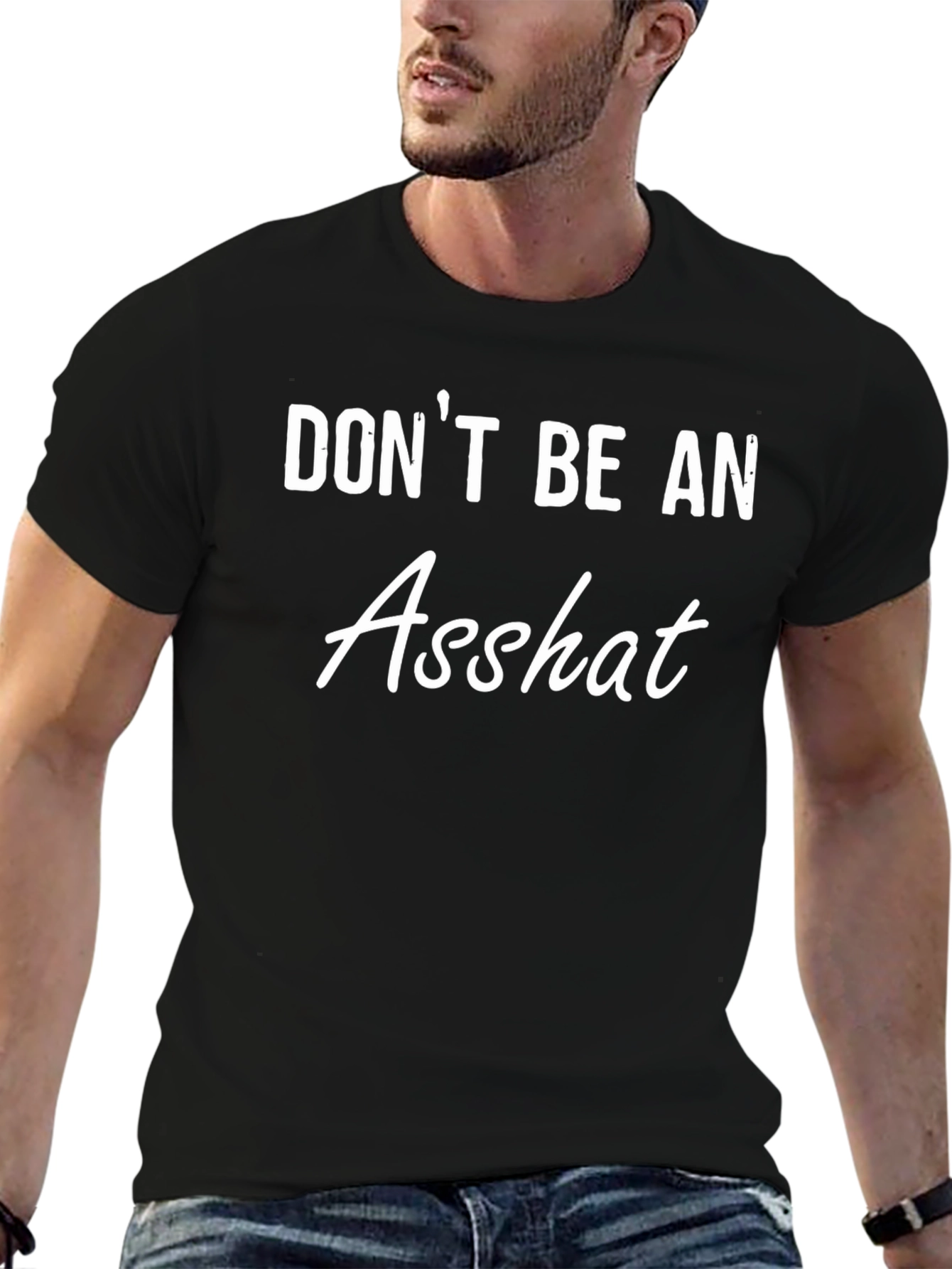 Dont Be An Asshat Funny Graphic Tee