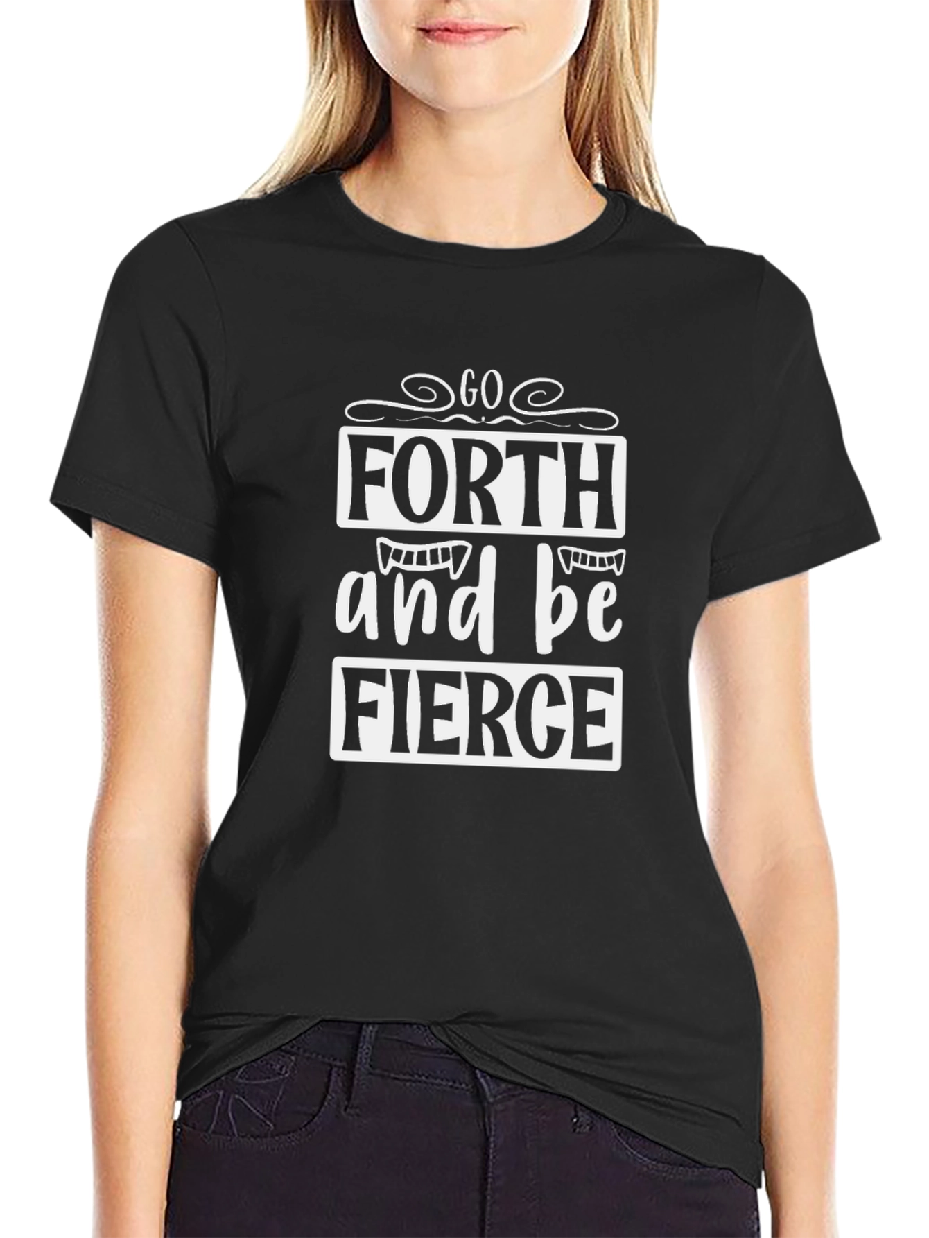Go Forth & Be FIERCE Graphic T-Shirt