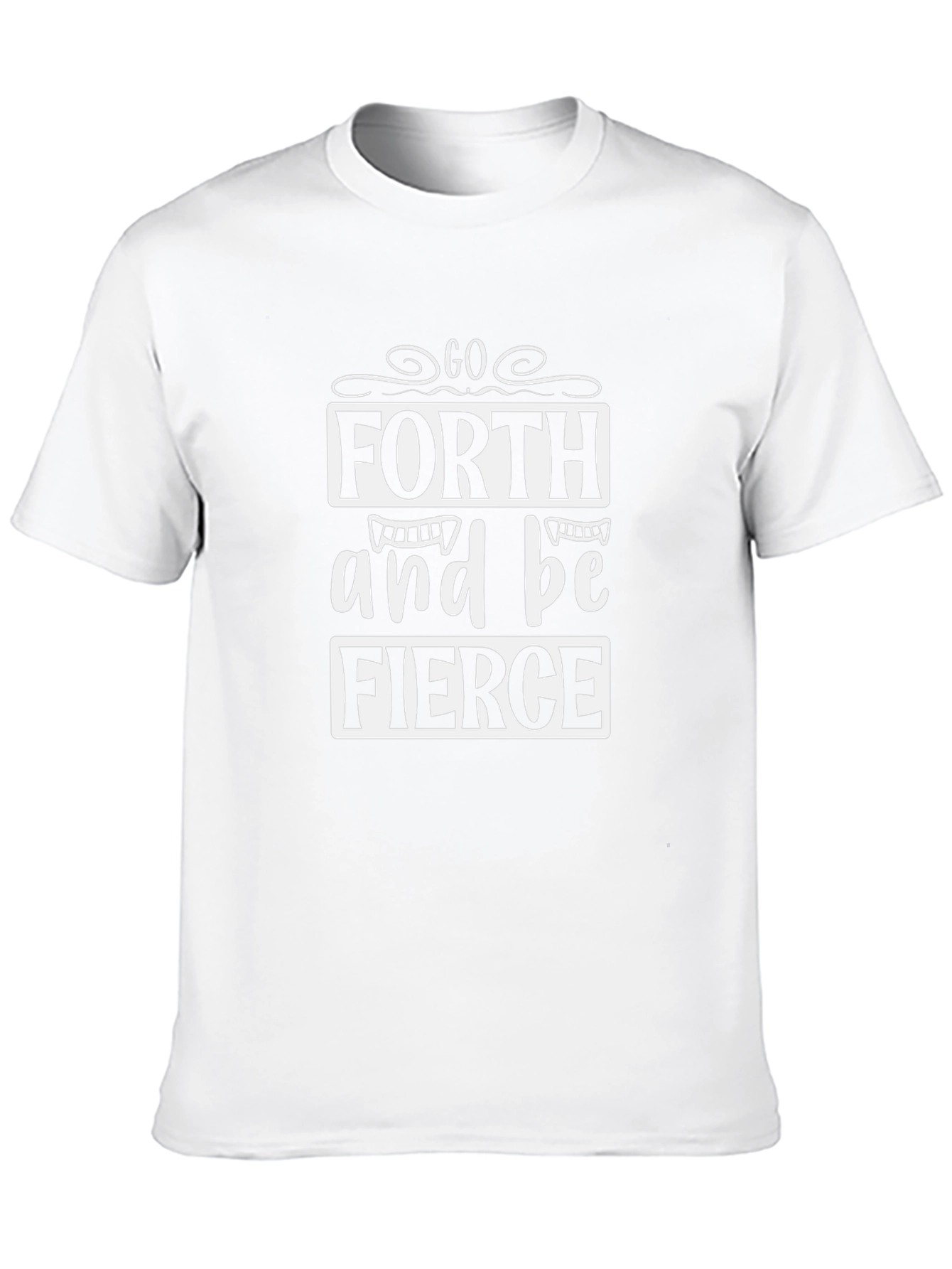 Go Forth & Be FIERCE Graphic T-Shirt