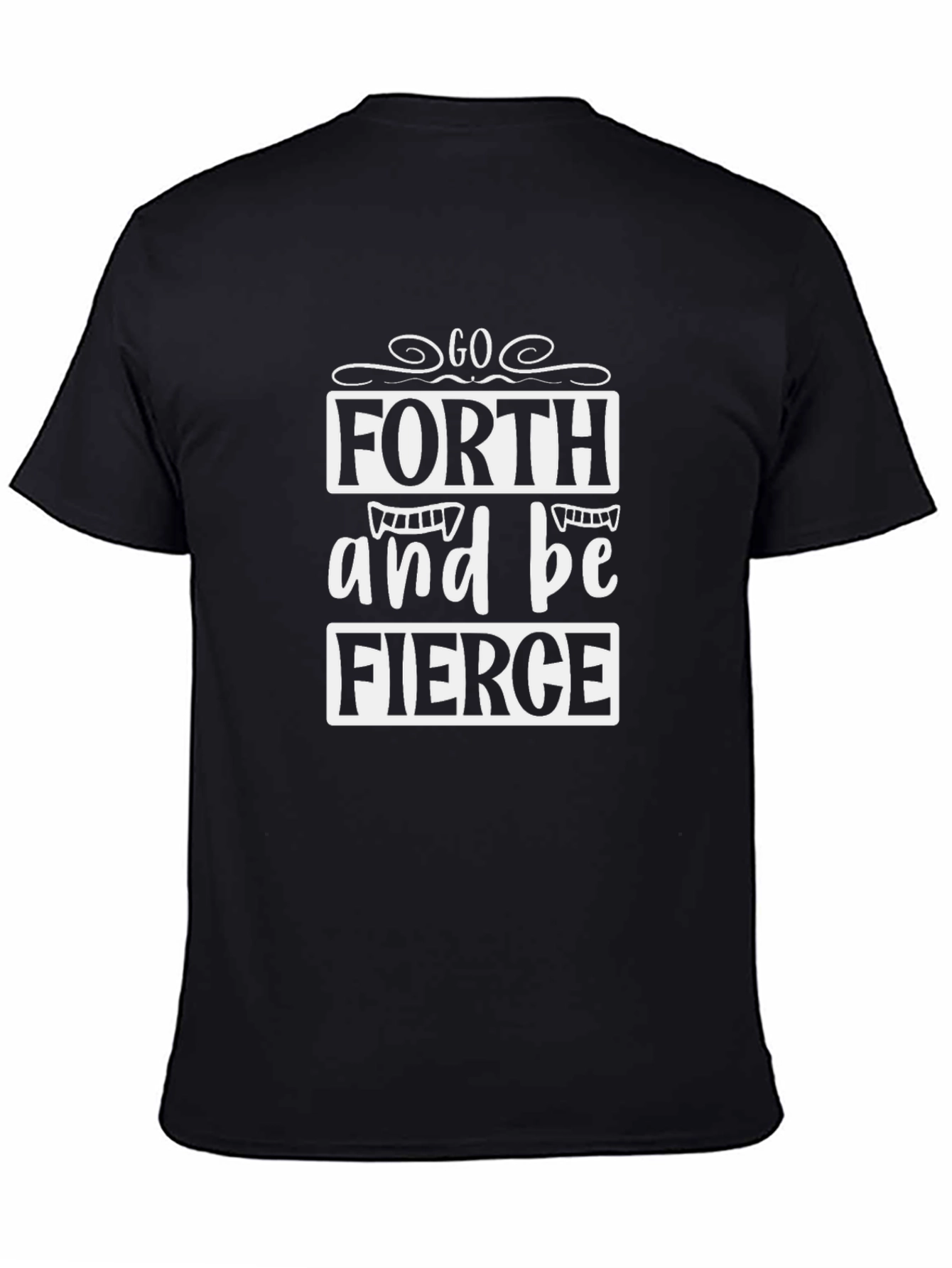 Go Forth & Be FIERCE Graphic T-Shirt