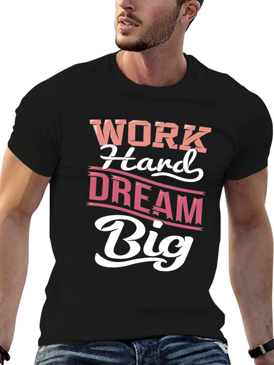 Work Hard Dream Big Graphic Tee - Motivational Black T-Shirt