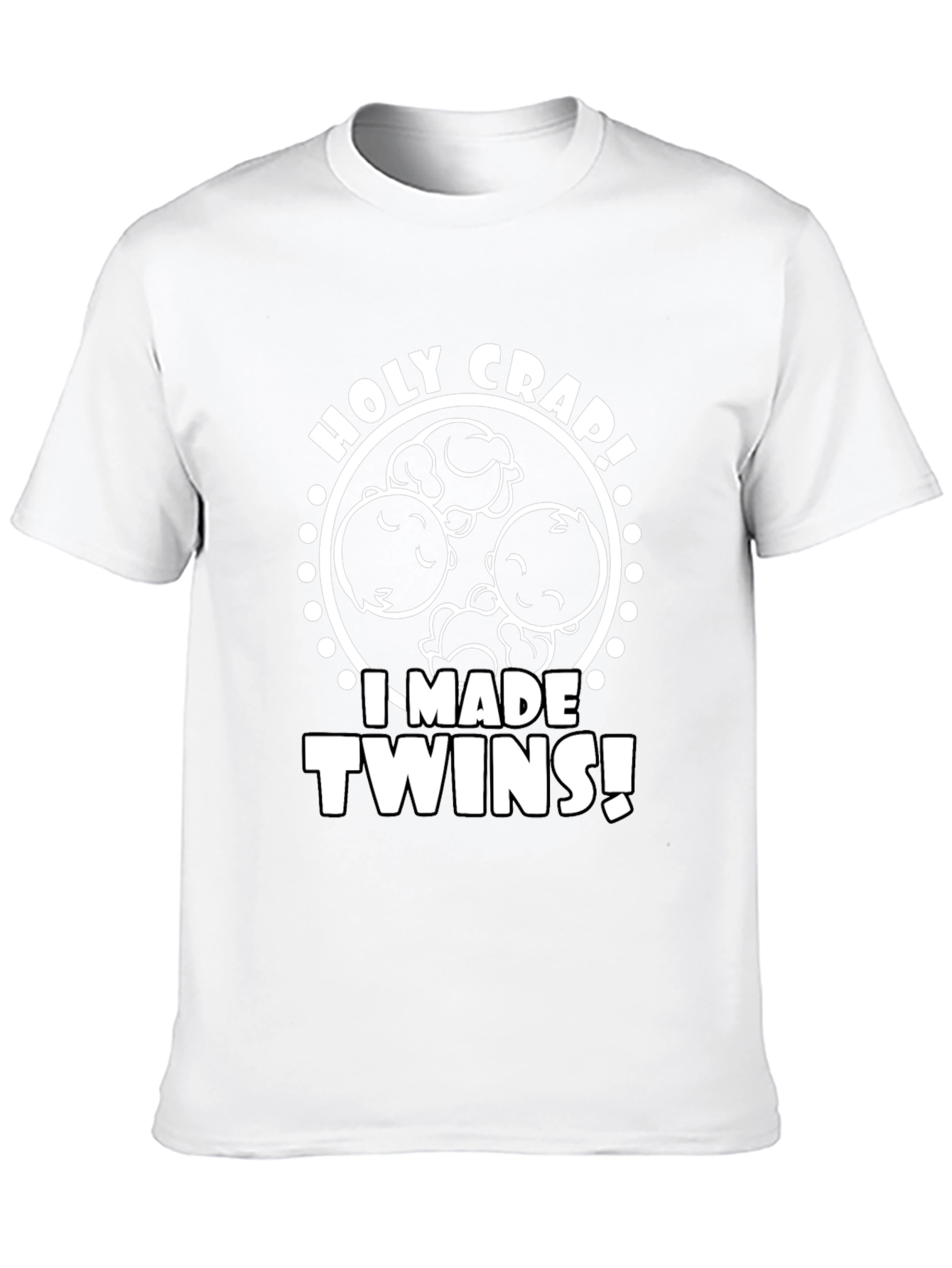 Holy Crap I Made Twins Graphic T-Shirt