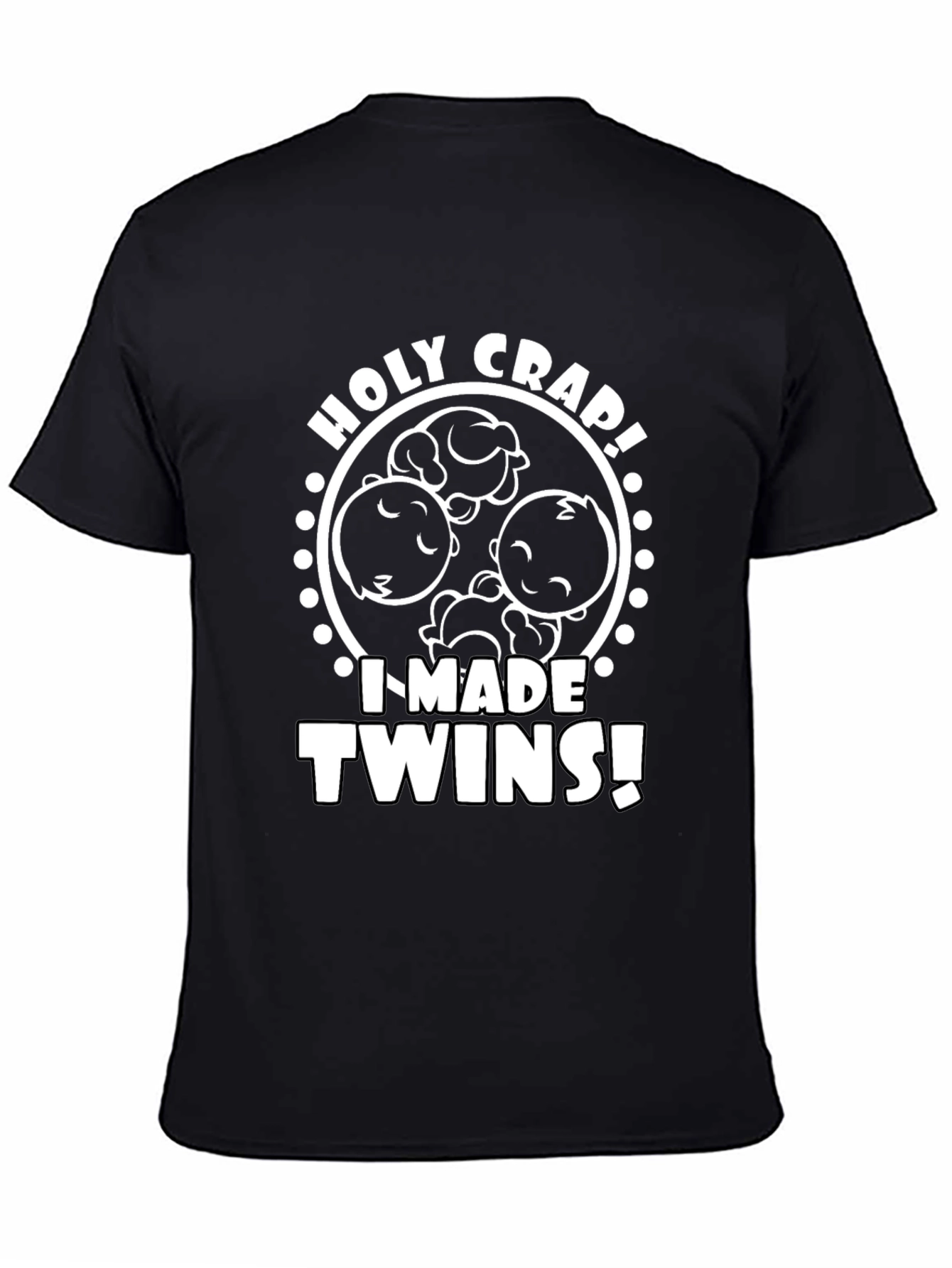 Holy Crap I Made Twins Graphic T-Shirt