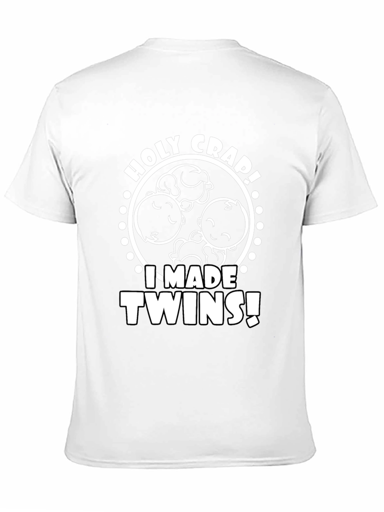 Holy Crap I Made Twins Graphic T-Shirt