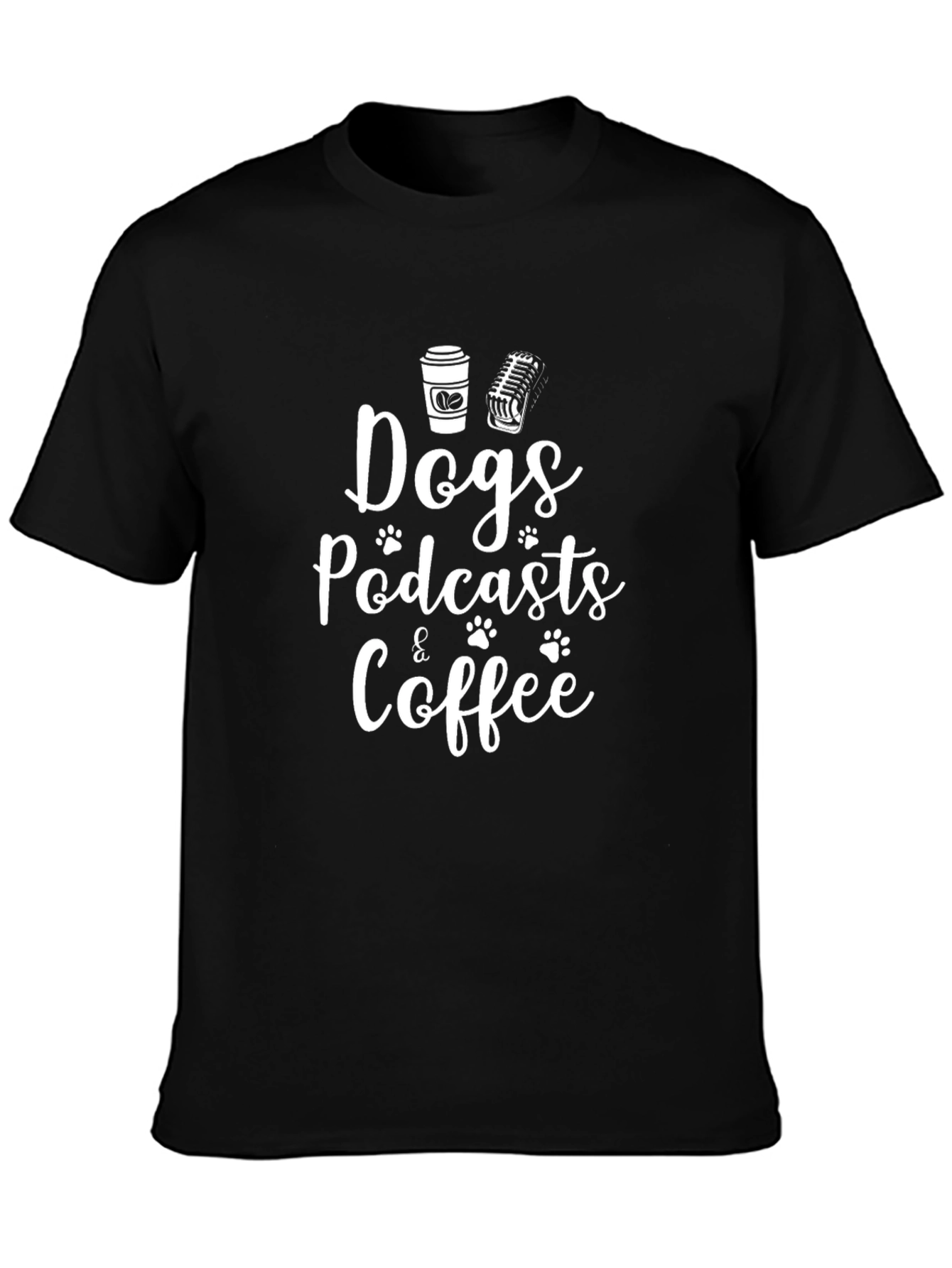 Dogs Podcasts & Coffee Graphic T-Shirt