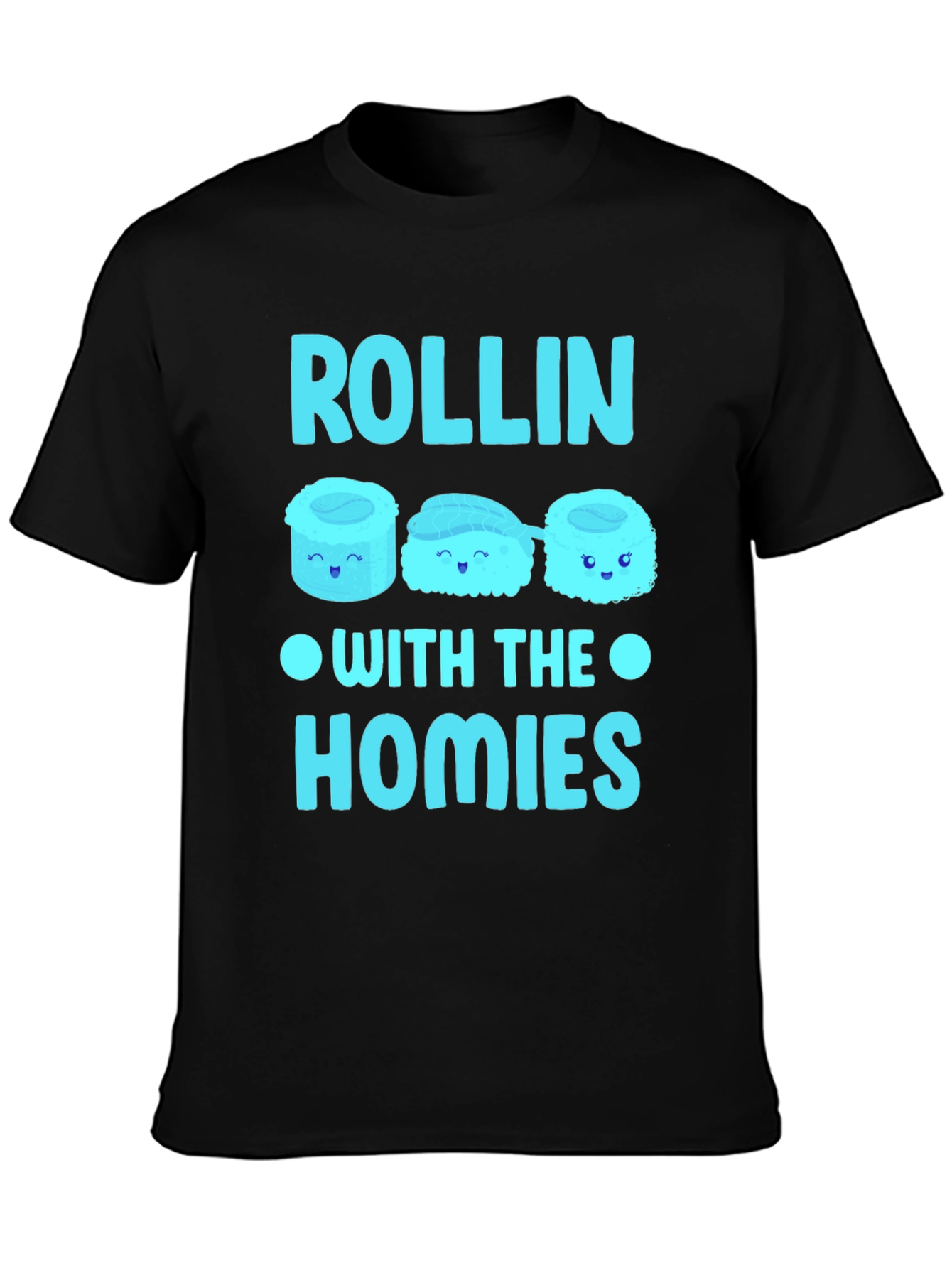 Rollin With The Homies Sushi T-Shirt