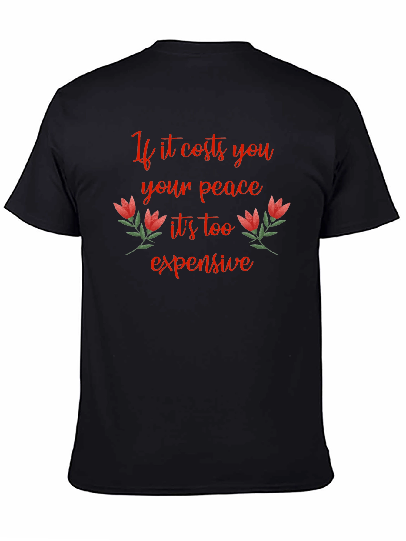 Peace Quote T-Shirt - If it Costs You