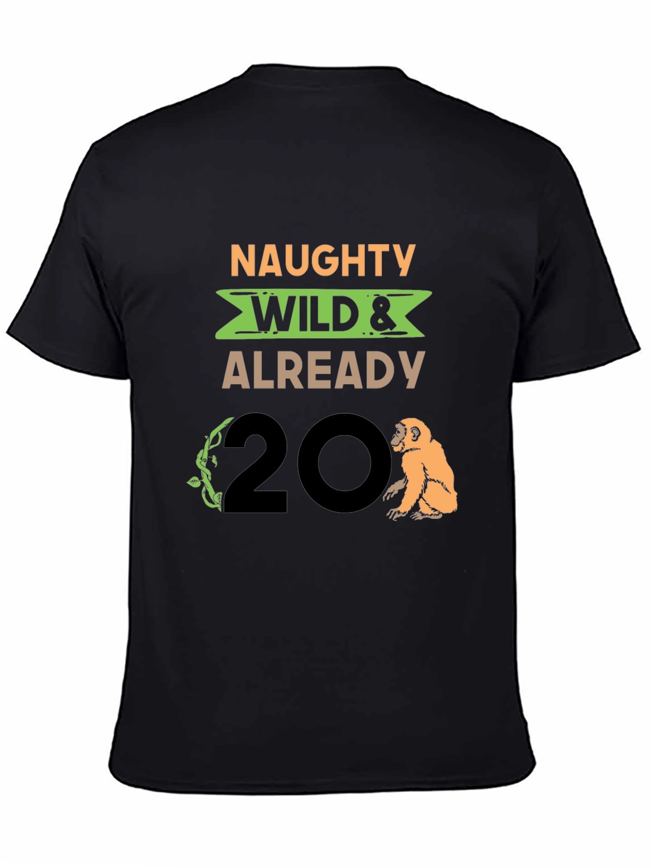 Naughty Wild & Already 20 T-Shirt