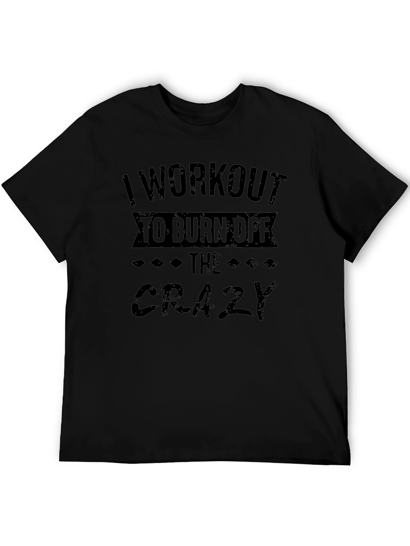 Workout to Burn Off the Crazy Graphic T-Shirt