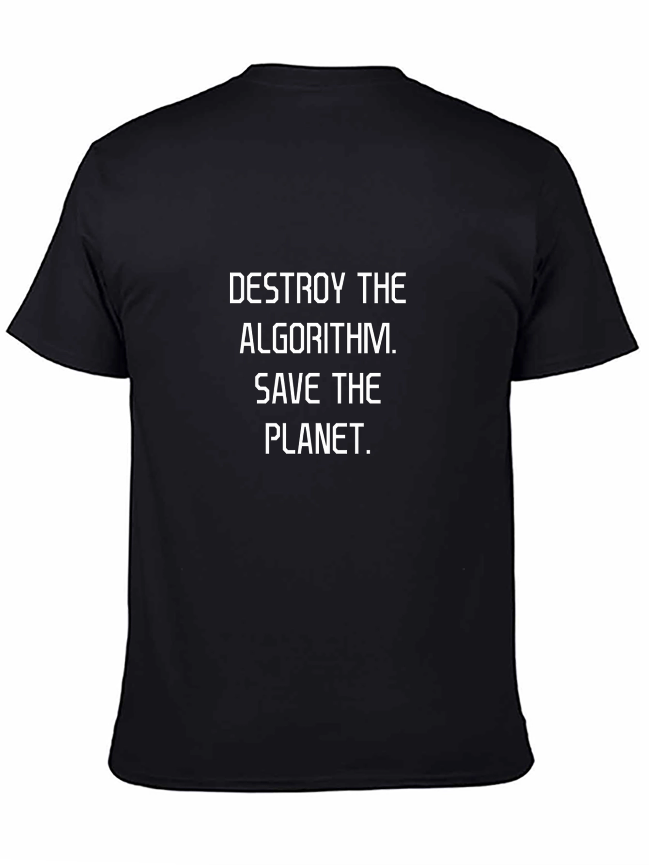 Destroy Algorithm Save Planet Black Graphic T-Shirt