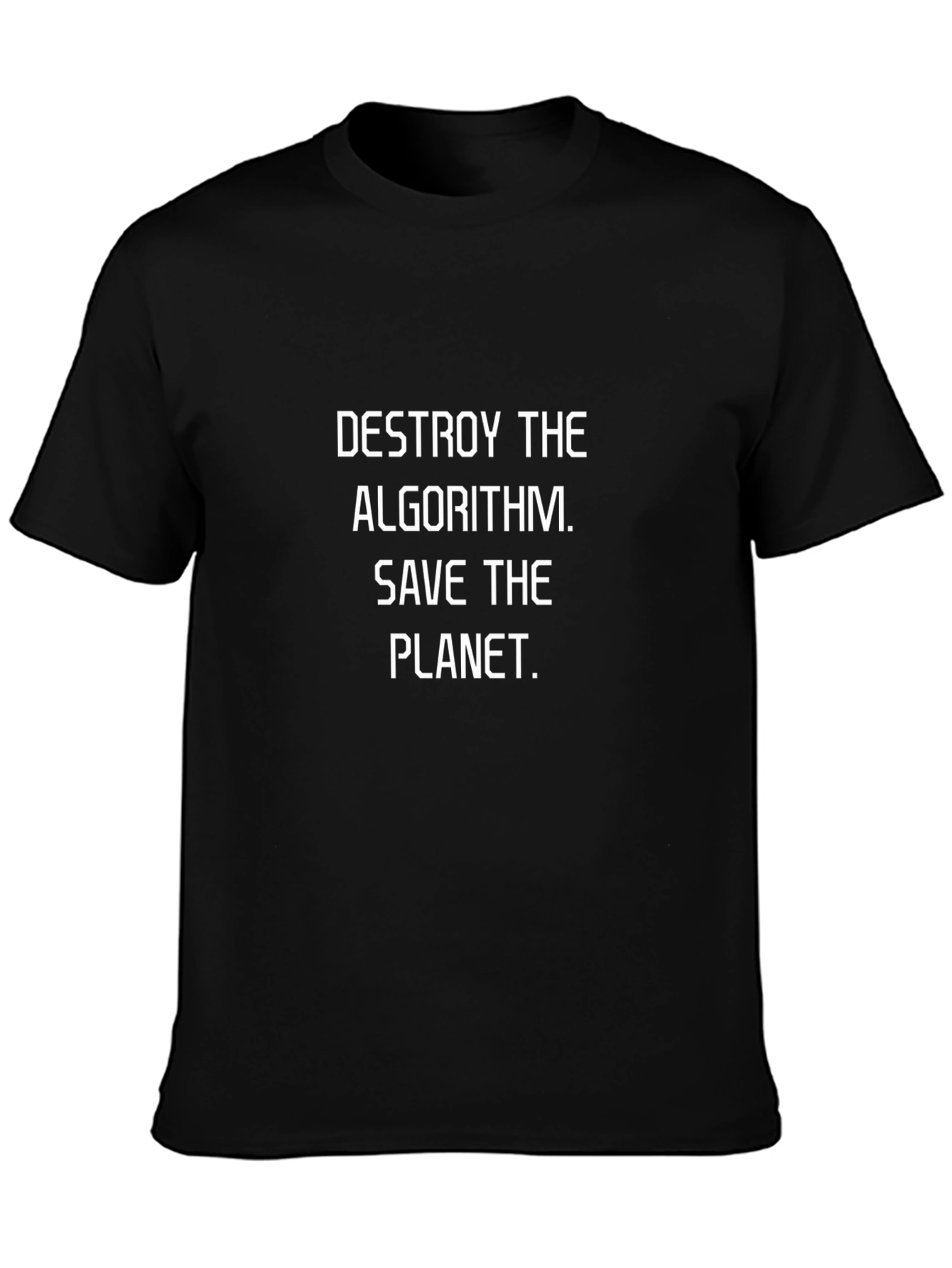 Destroy Algorithm Save Planet Black Graphic T-Shirt