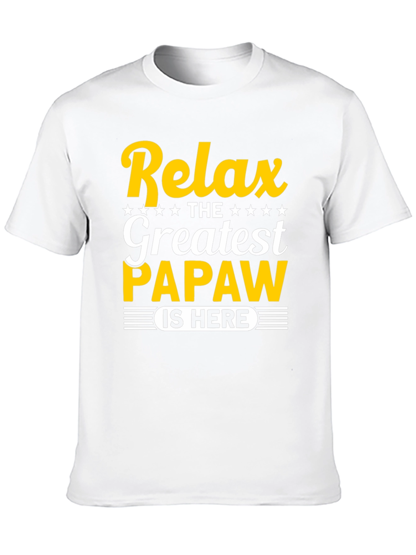 Relax the Greatest Papaw is Here T-Shirt