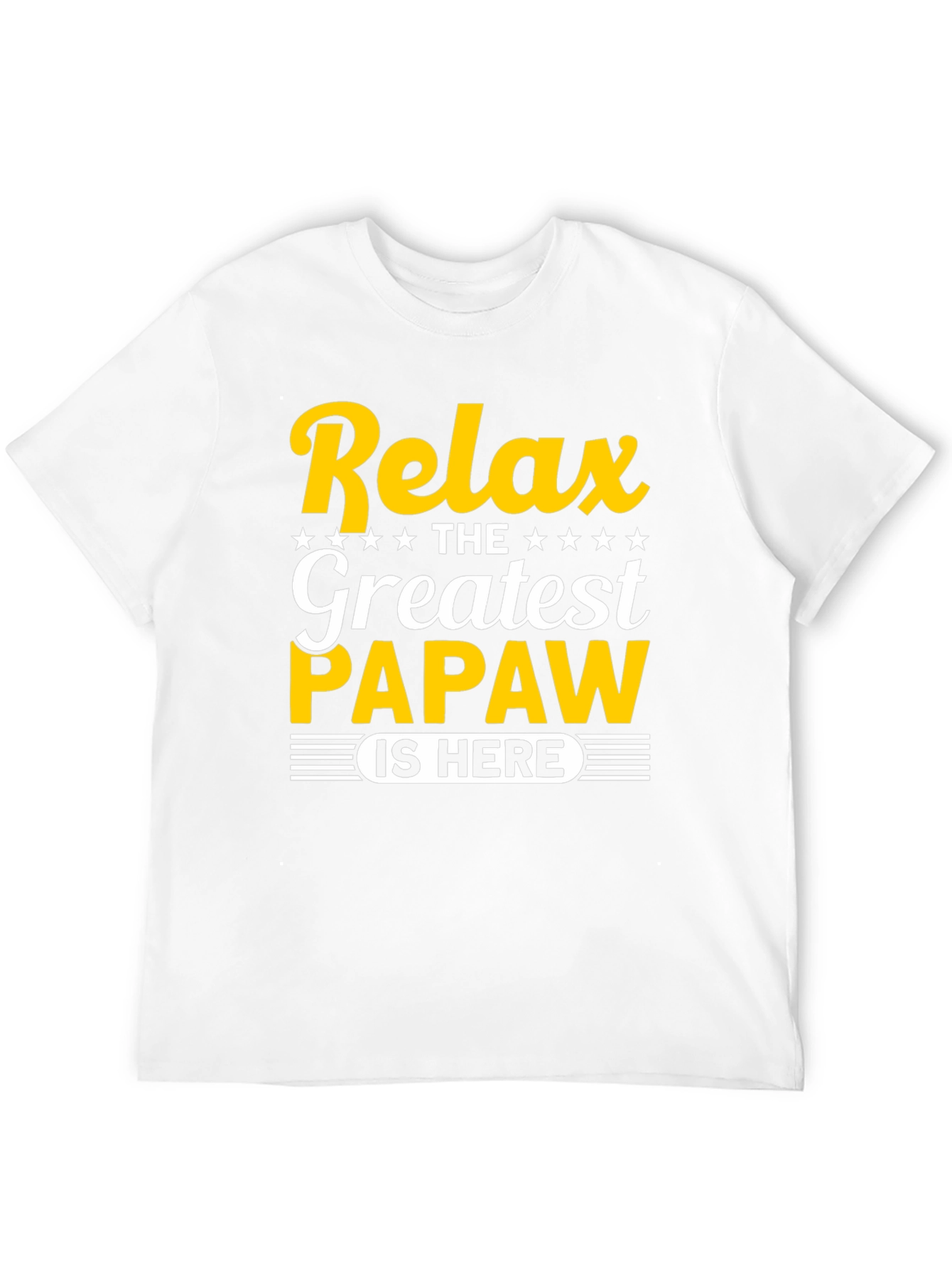 Relax the Greatest Papaw is Here T-Shirt