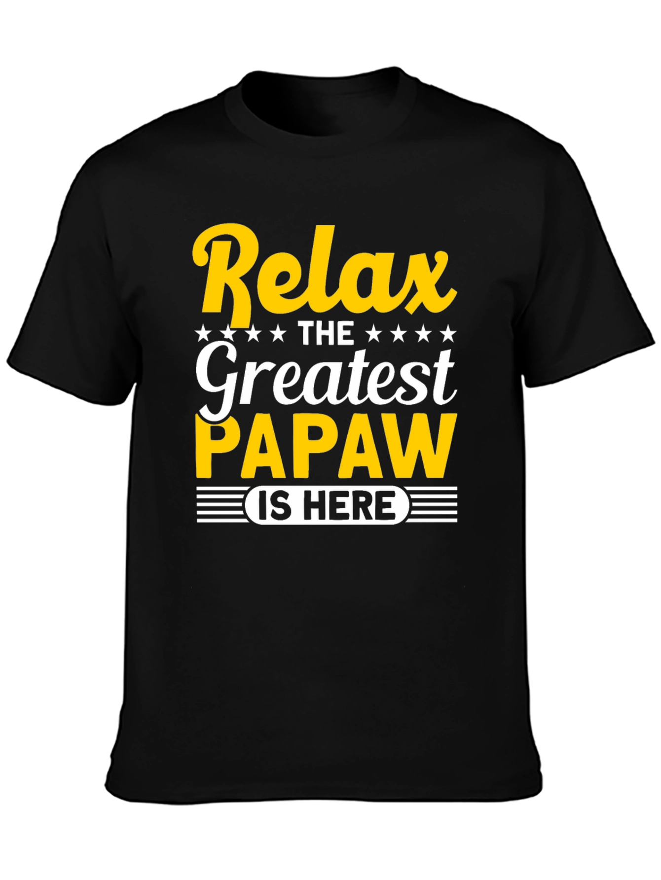 Relax the Greatest Papaw is Here T-Shirt