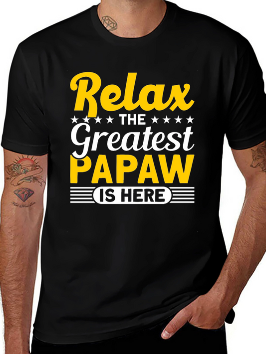 Relax the Greatest Papaw is Here T-Shirt