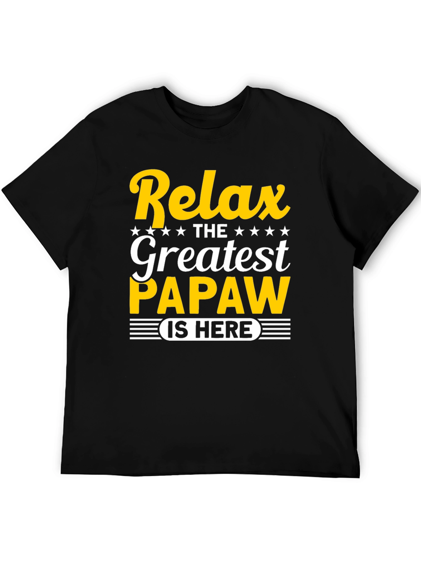 Relax the Greatest Papaw is Here T-Shirt
