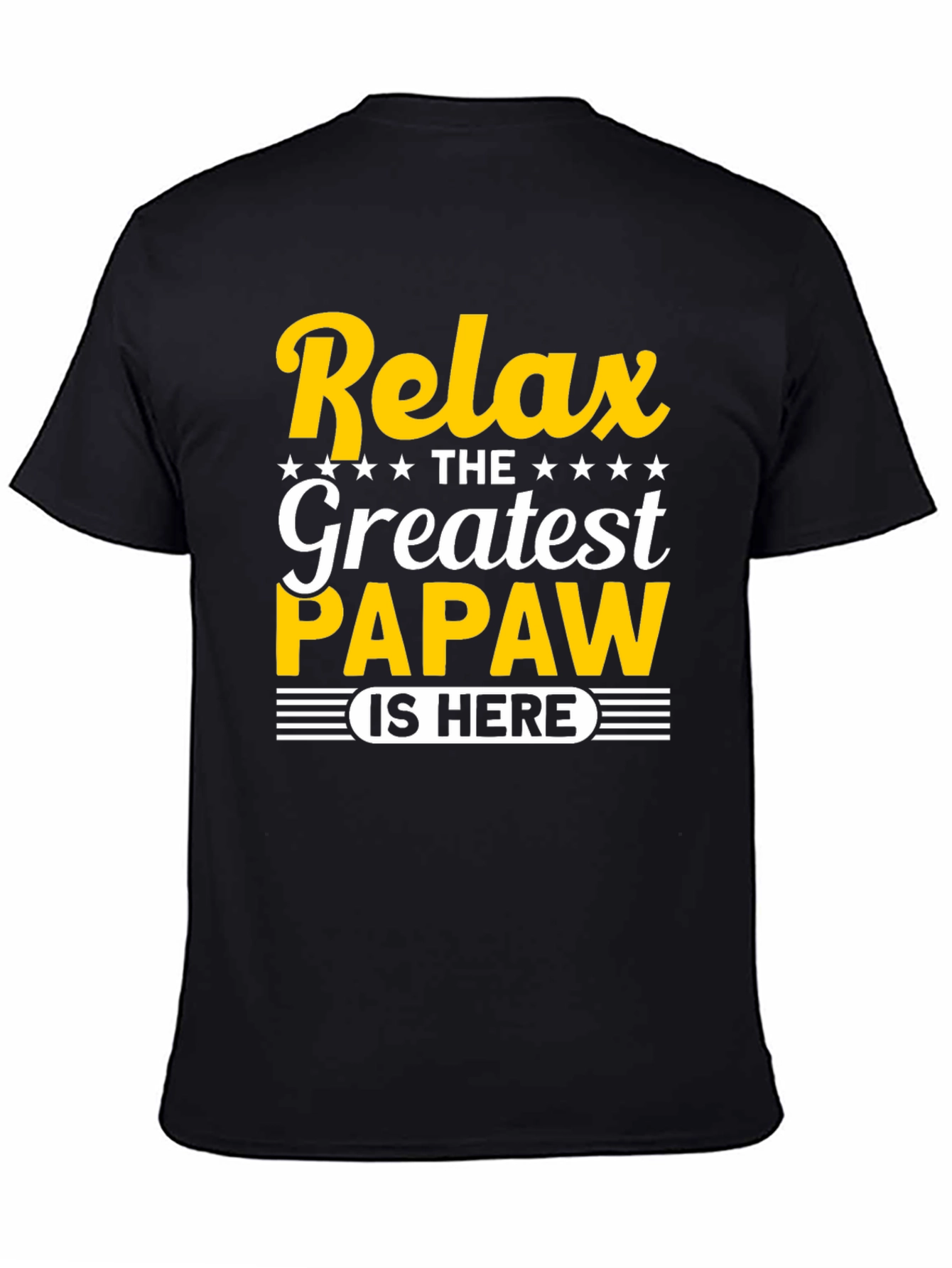 Relax the Greatest Papaw is Here T-Shirt
