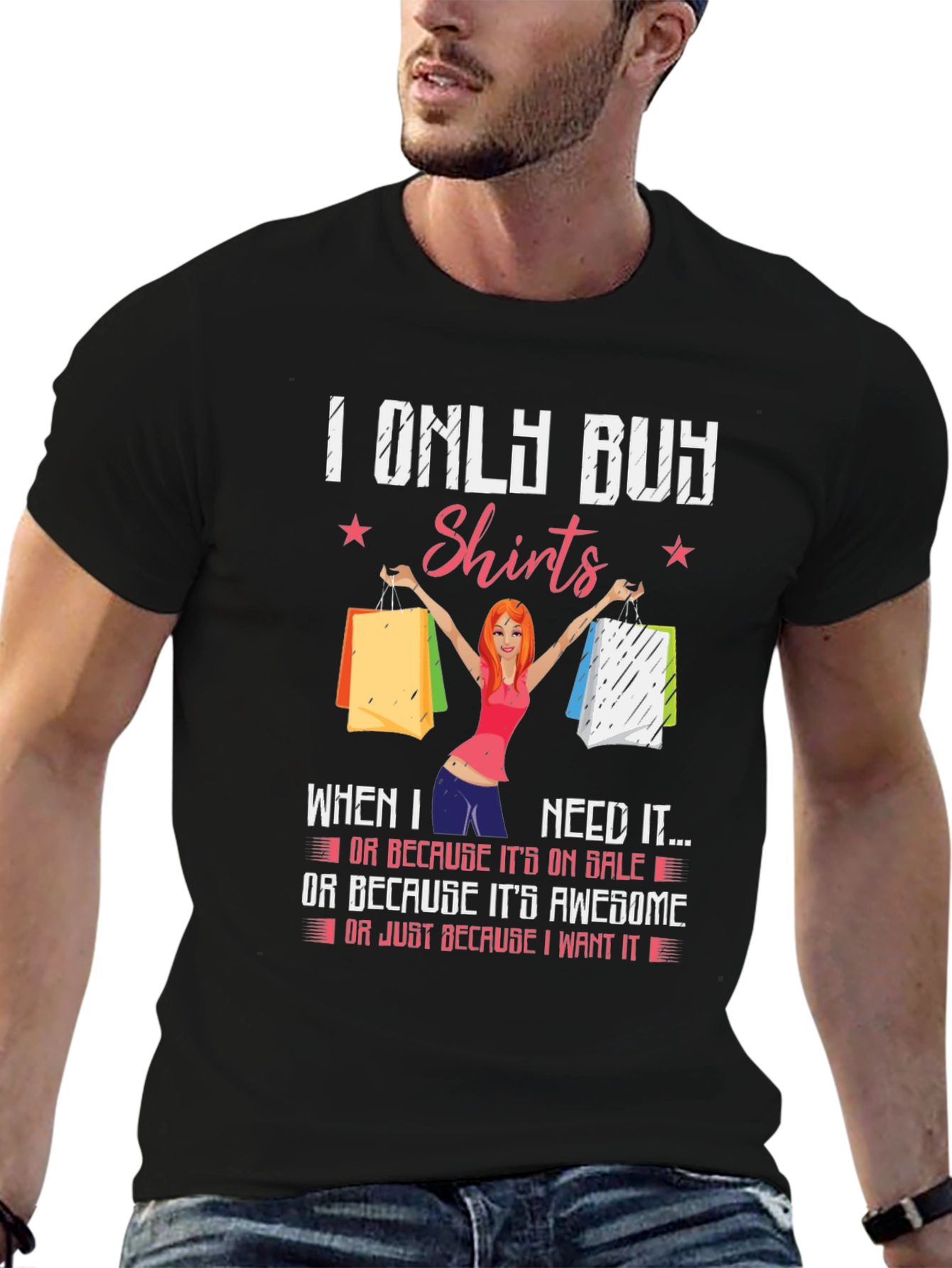 I Only Buy Shirts Funny Graphic Tee